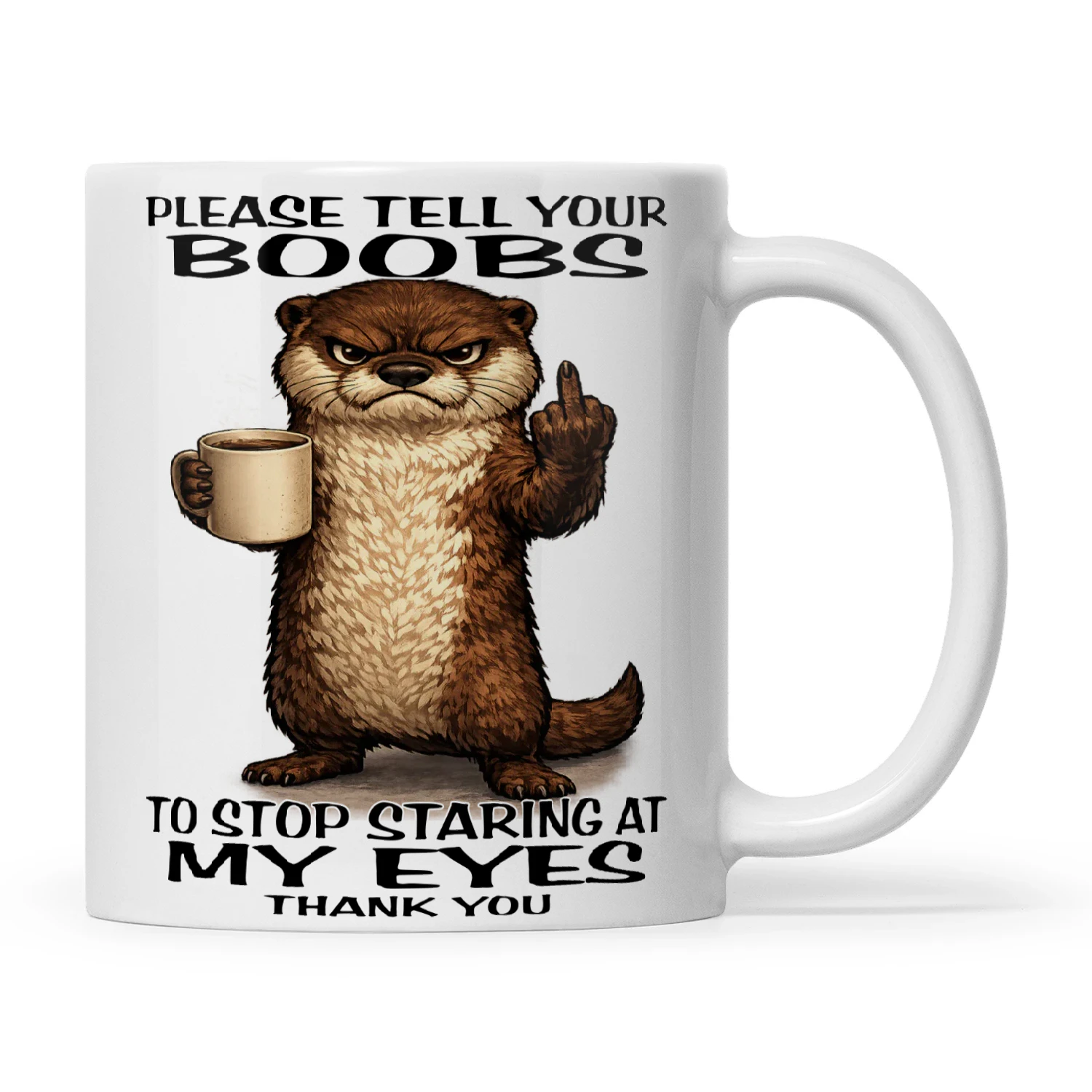 Otter Please Tell Your Boobs To Stop Staring At My Eyes Thank You
