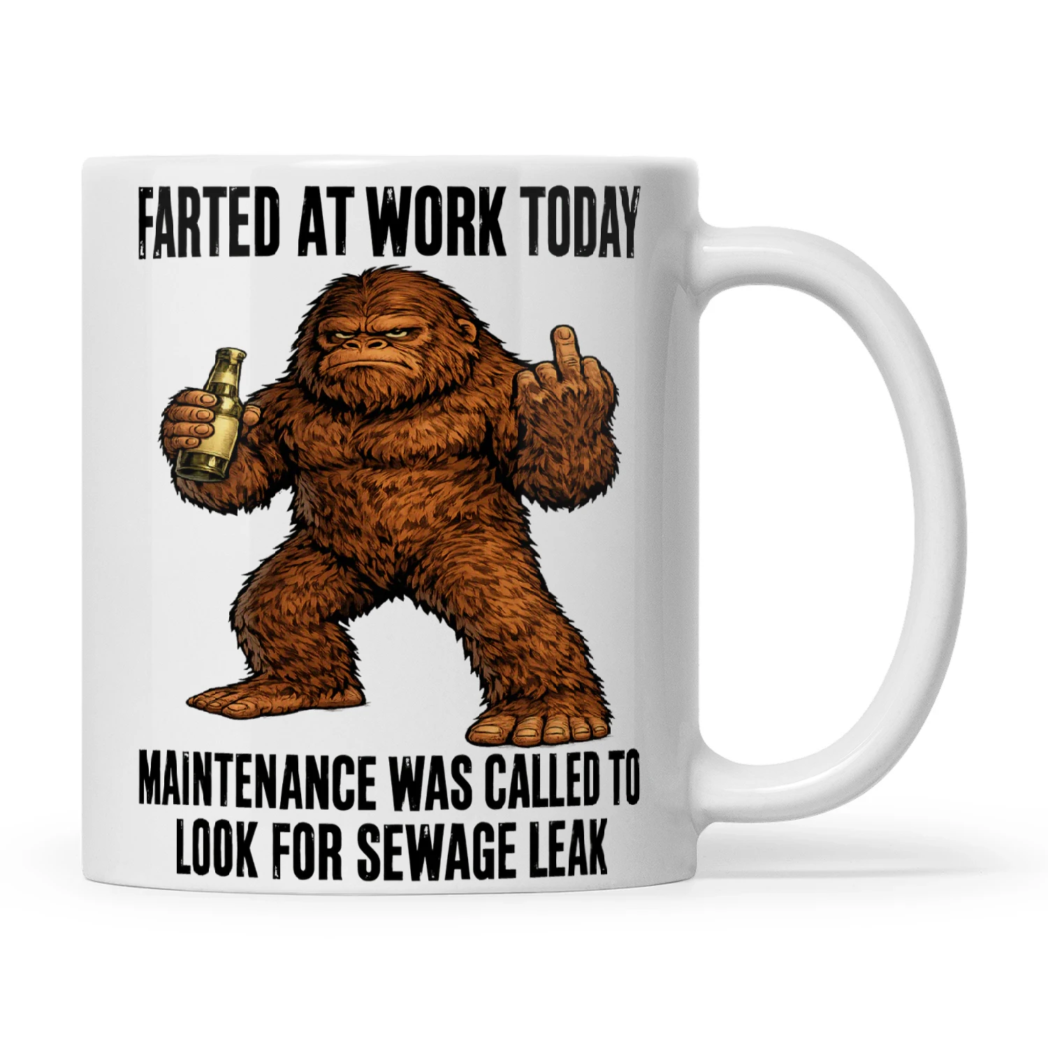 Bigfoot Farted At Work Today Maintenance Was Called To Look For Sewage Leak