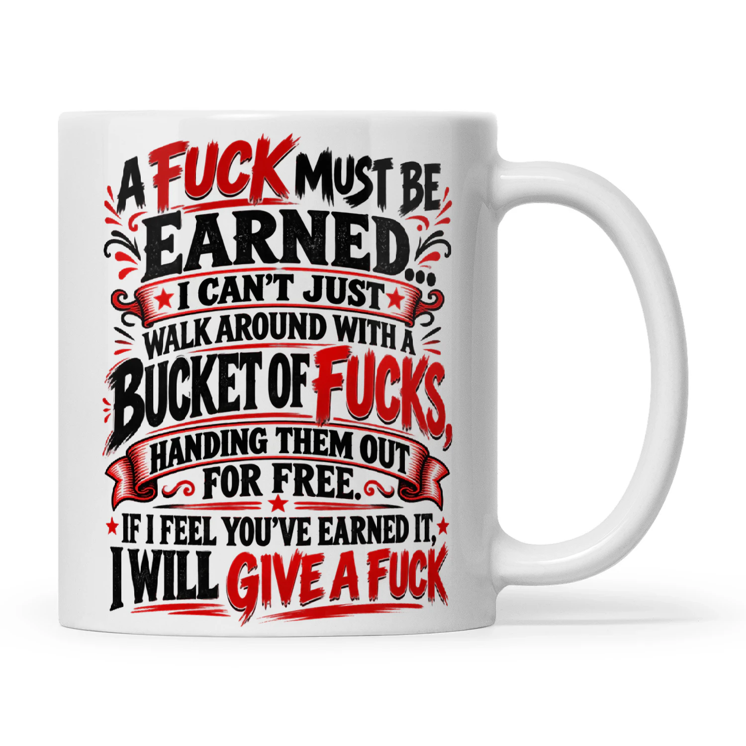 Quote A Fuck Must Be Earned I Can't Just Walk Around With A Bucket Of Fucks Handing Them Out For Free If I Feel You've Earned It I Will Give A Fuck