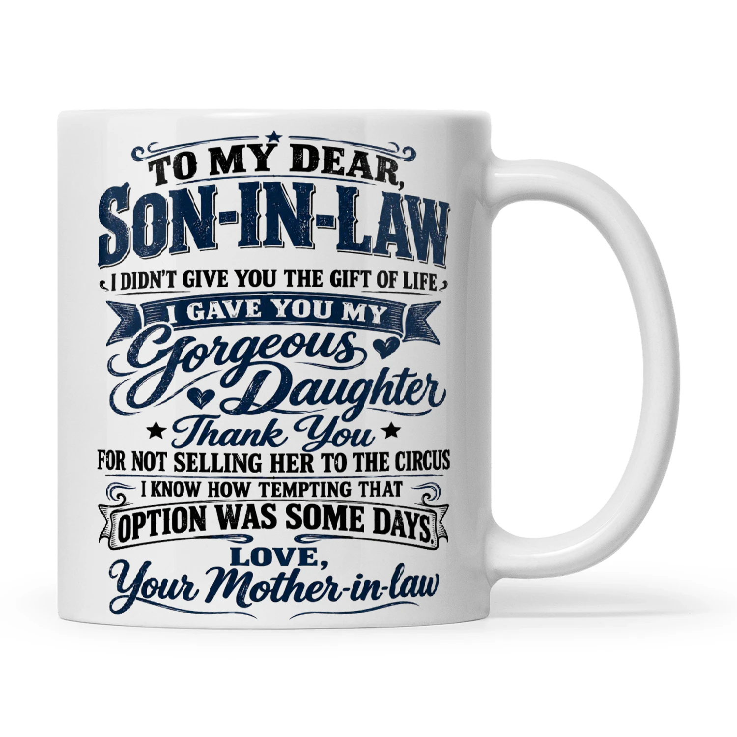 Quote To My Dear Son In Law I Didn't Give You The Gift Of Life I Gave You My Gorgeous Daughter Thank You For Not Selling Her To The Circus I Know How Tempting That Option Was Some Days Love Your Mother In Law