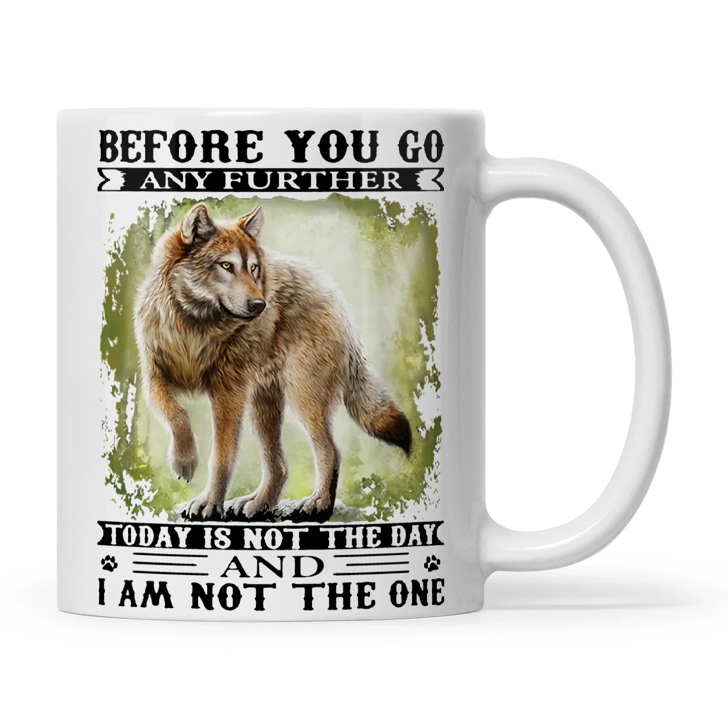 Wolf Before You Go Any Future Today Is Not The Day