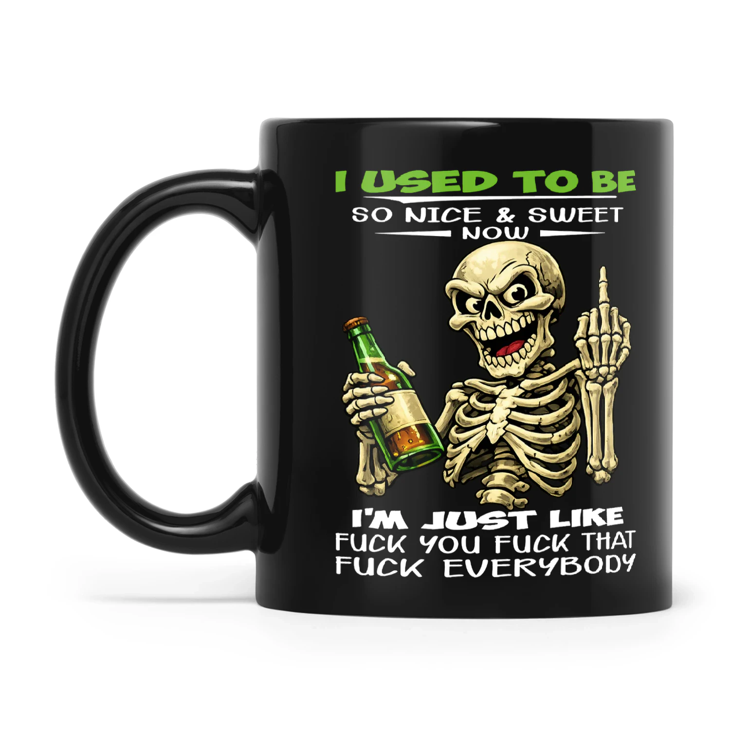 Skull I Used To Be So Nice And Sweet Now I'm Just Like Fuck You Fuck That Fuck Everybody