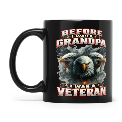 Eagle Before I Was A Grandpa I Was A Veteran