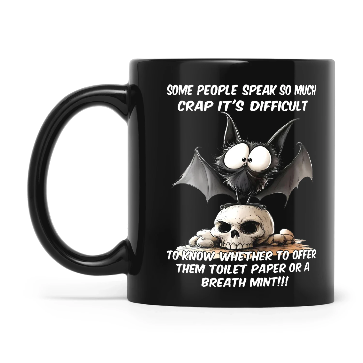 Bat Some People Speak So Much Crap It's Difficult To Know Whether To Offer Them Toilet Paper Or A Breath Mint