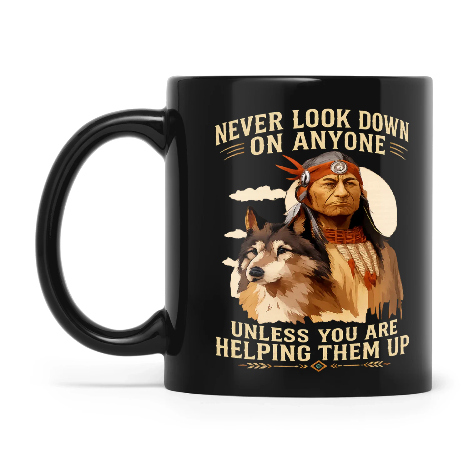 Natives Never Look Down On Anyone Unless You Are Helping Them Up