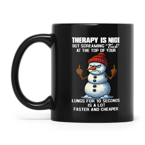 Snowman Therapy Is Nice But Screaming Fuck At The Top Of Your Lungs For 10