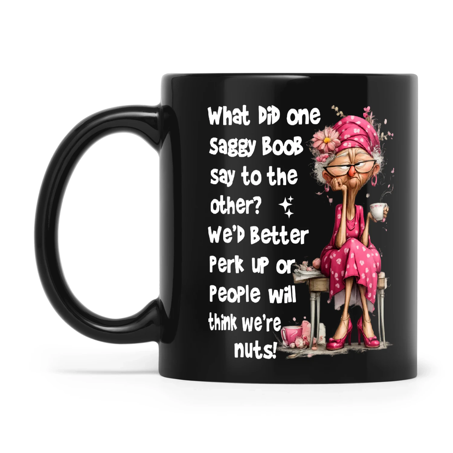 Woman What Did One Saggy Boob Say To The Other We'd Better Perk Up Or People Will Think We're Nuts