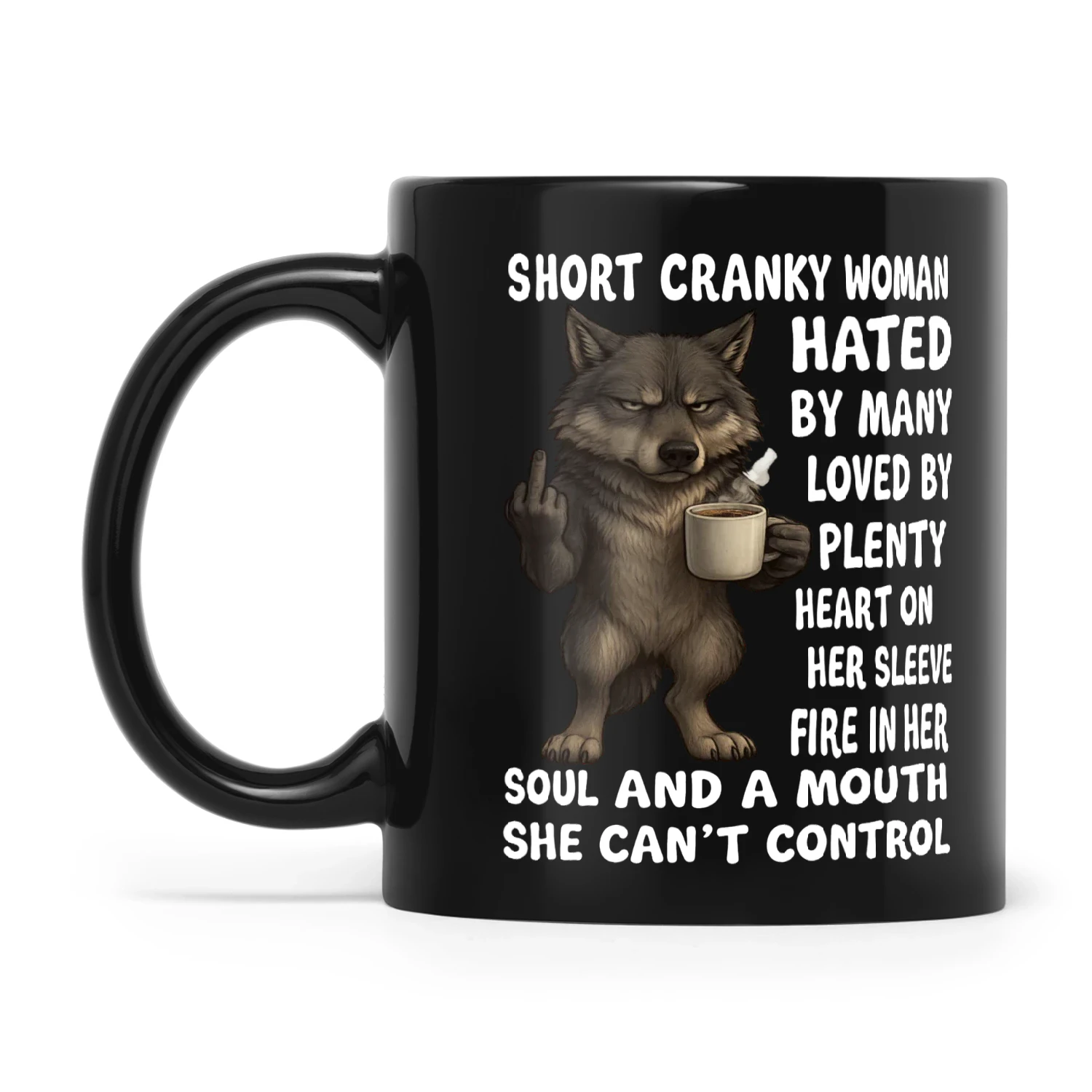 Wolf Short Cranky Woman Hated By Many Loved By Plenty Heart On Her Sleeve Fire In Her Soul And A Mouth She Can’t Control