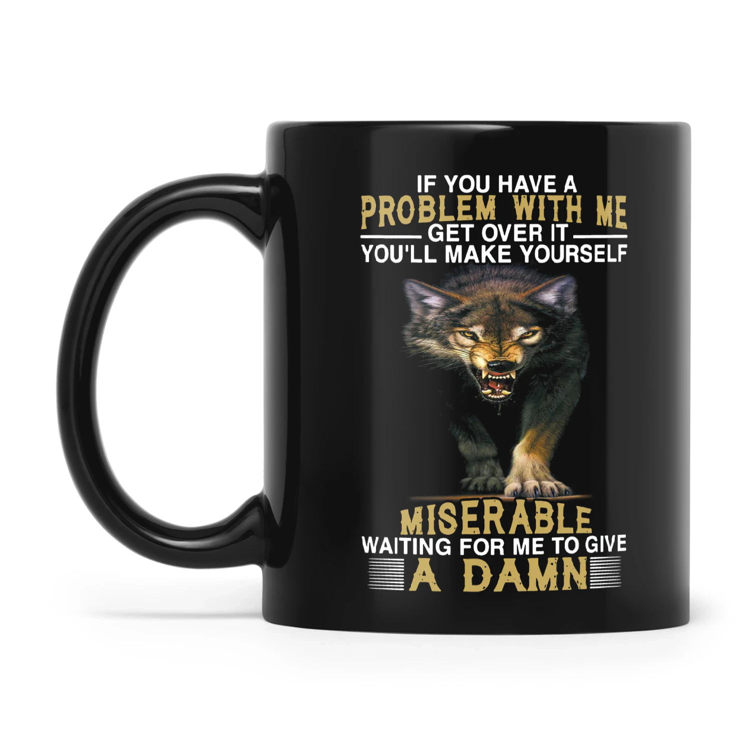 Wolf If You Have A Problem With Me