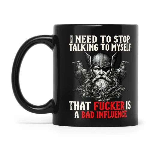 Viking I Need To Stop Talking To Myself That Fucker Is A Bad Influence