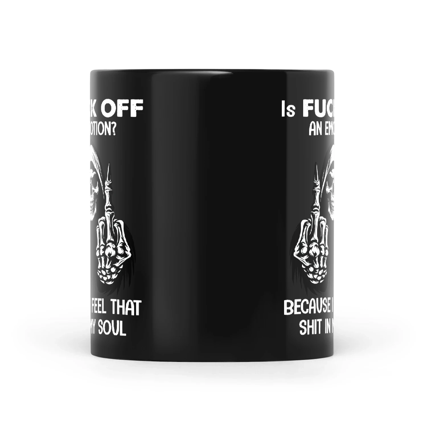 Skull Is Fuck Off An Emotion Because I Feel That Shit In My Soul