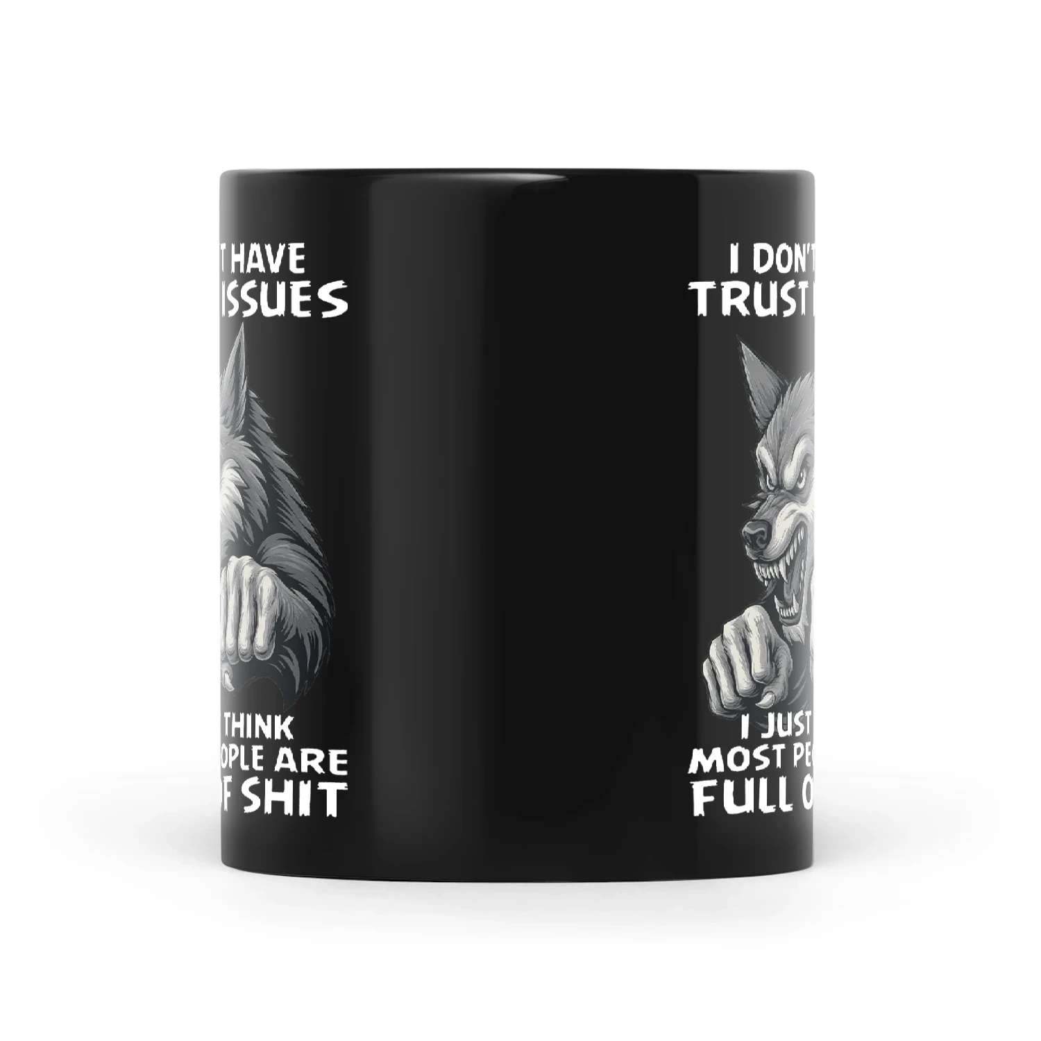 Wolf I Don't Have Trust Issues I Just Think Most People Are Full Of Shit