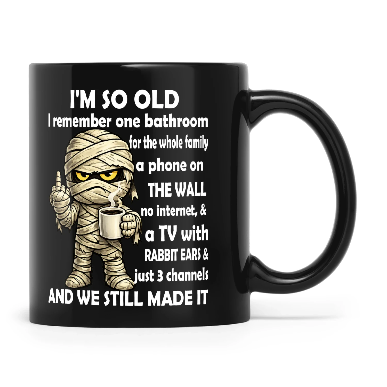Mummy I'm So Old I Remember On Bathroom For The Whole Family