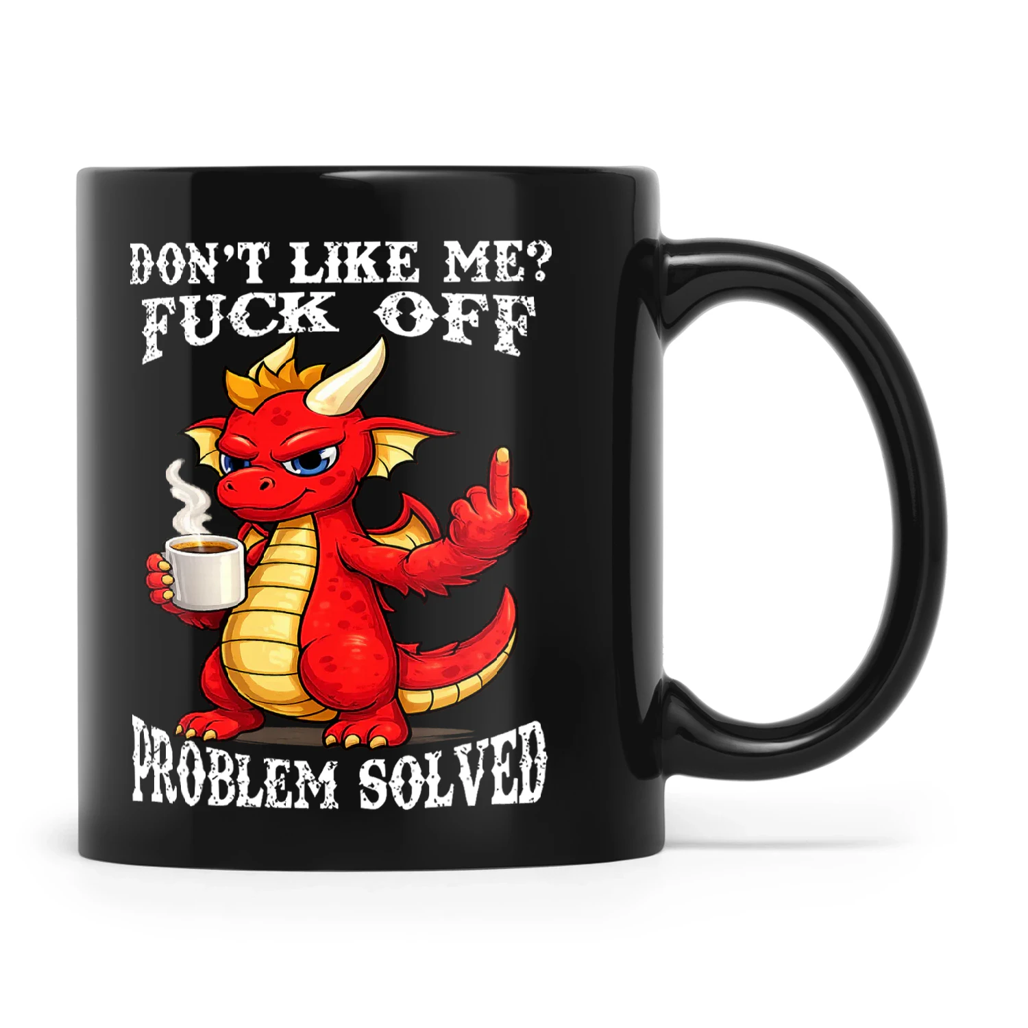 Dragon Don't Like Me Fuck Off Problem Solved