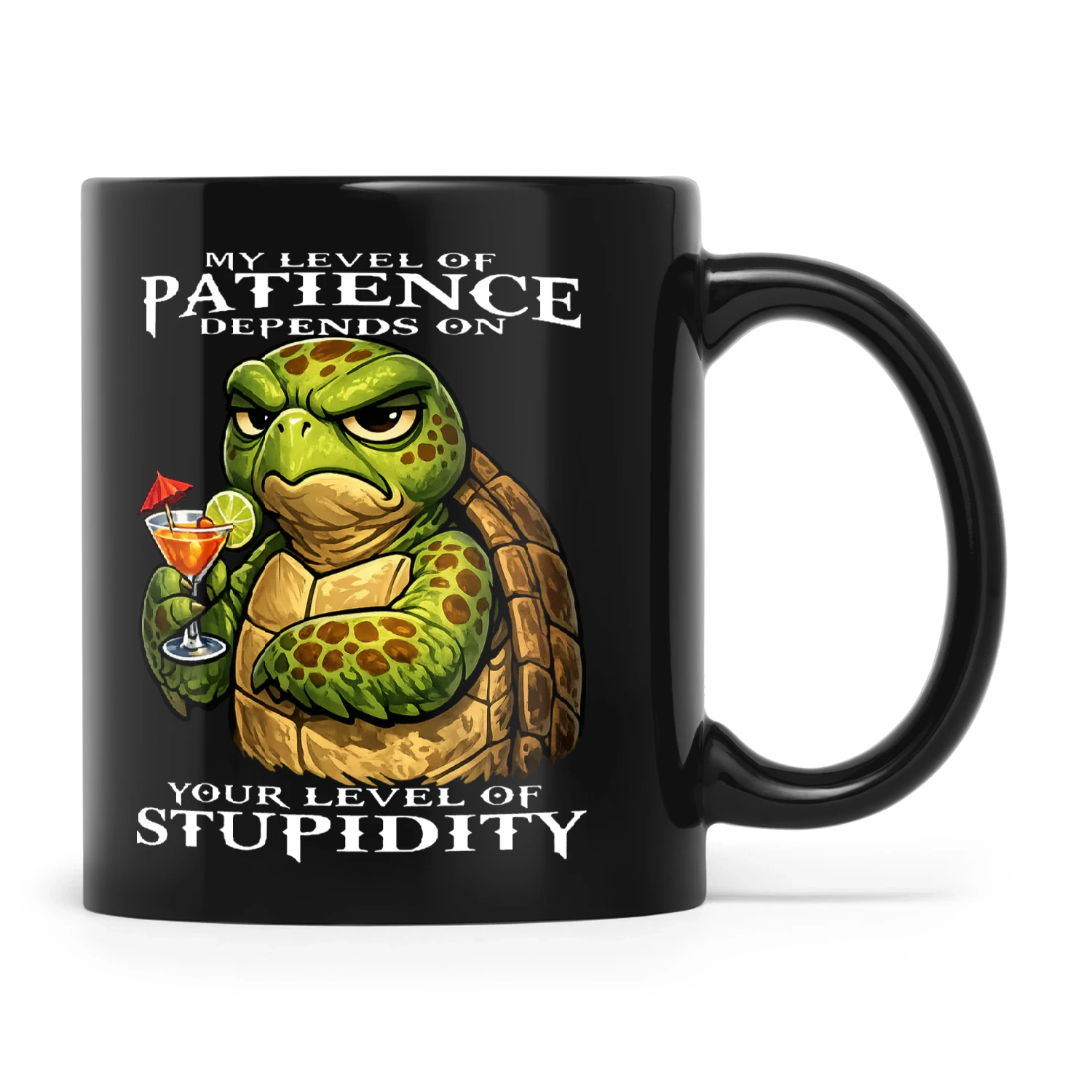 Turtle My Level Of Patience Depends On Your Level Of Stupidity