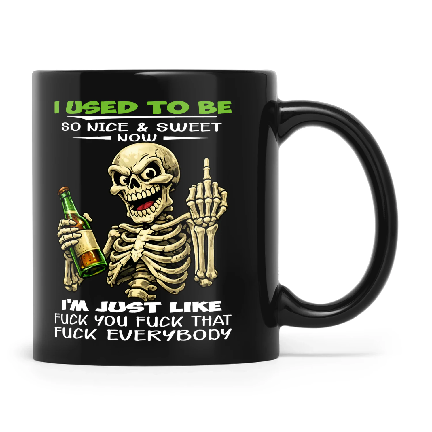 Skull I Used To Be So Nice And Sweet Now I'm Just Like Fuck You Fuck That Fuck Everybody