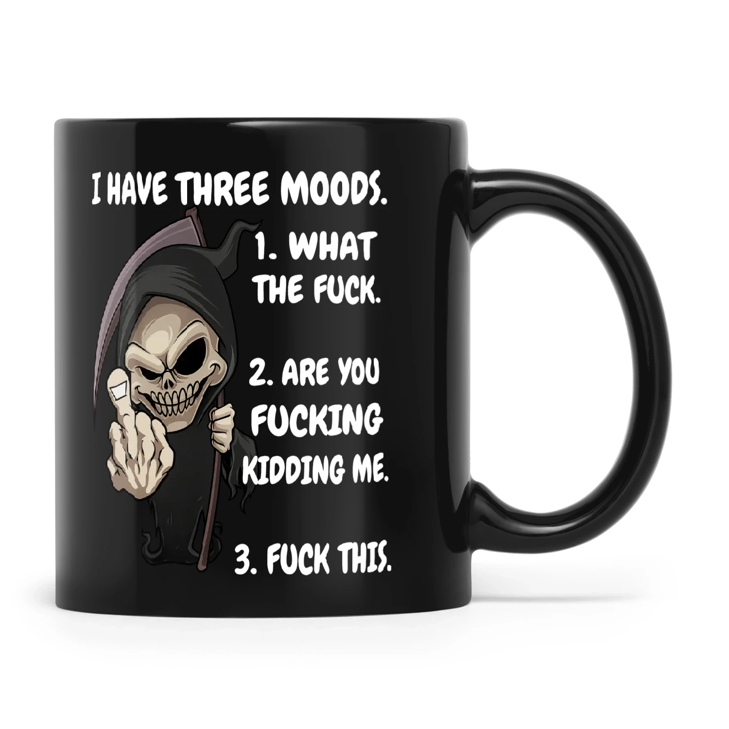 Skull I Have Three Moods 1 What The Fuck 2 Are You Fucking Kidding Me 3 Fuck This
