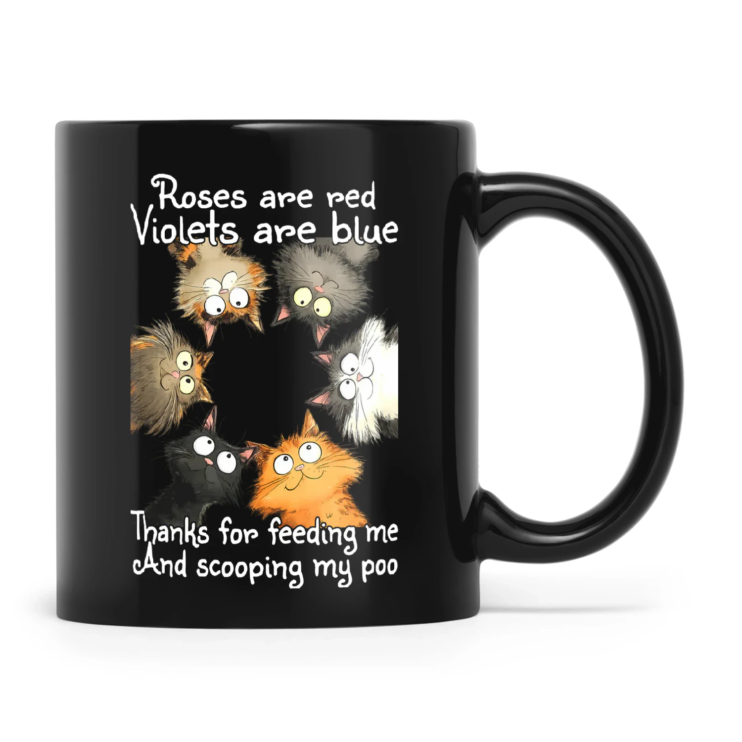 Cat Roses Are Red Violets Are Blue Thanks For Feeding Me And Scooping My Poo