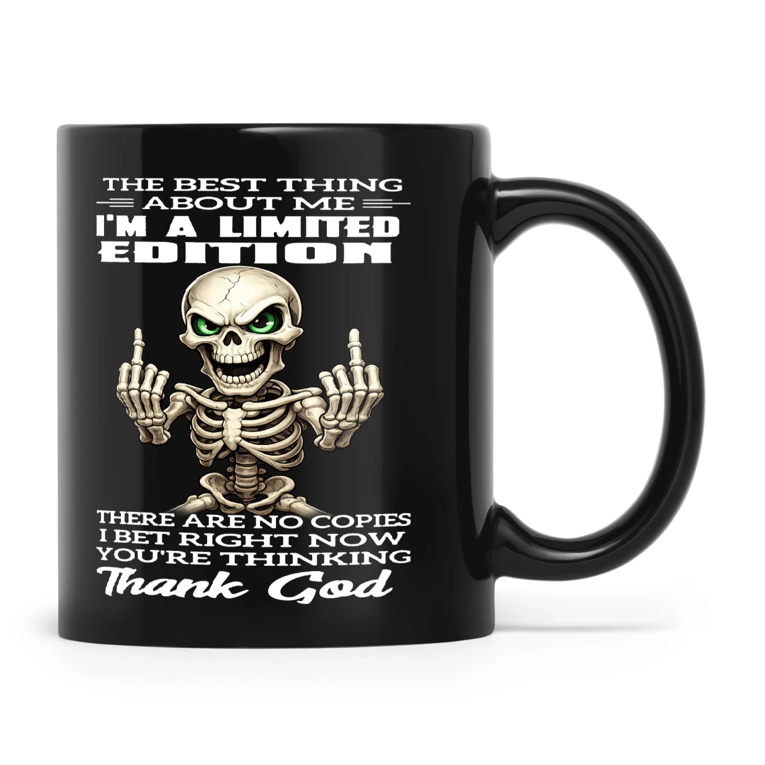 Skull The Best Thing About Me I'm A Limited Edition There