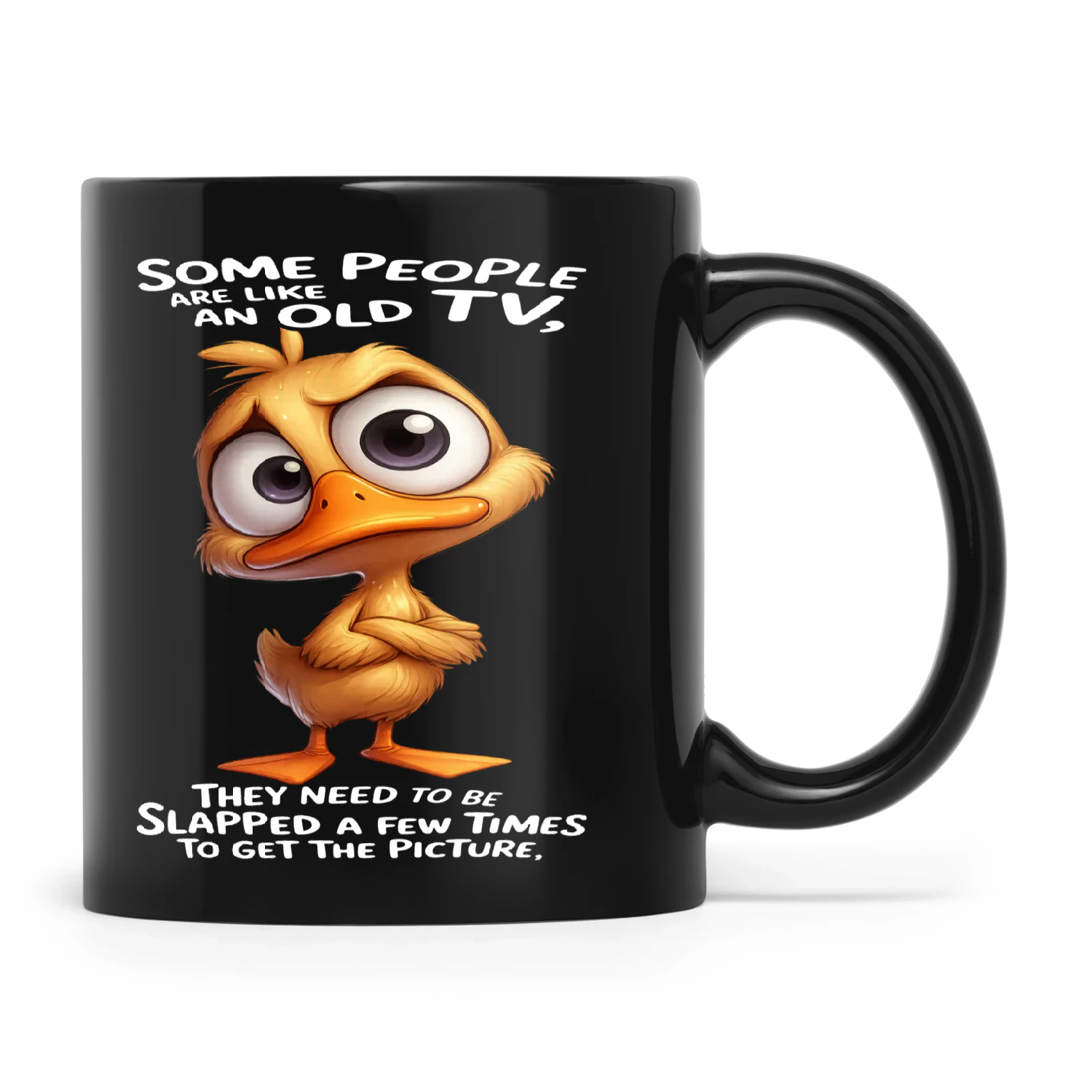 Duck Some People Are Like An Old TV They Need To Be Slapped A Few Times