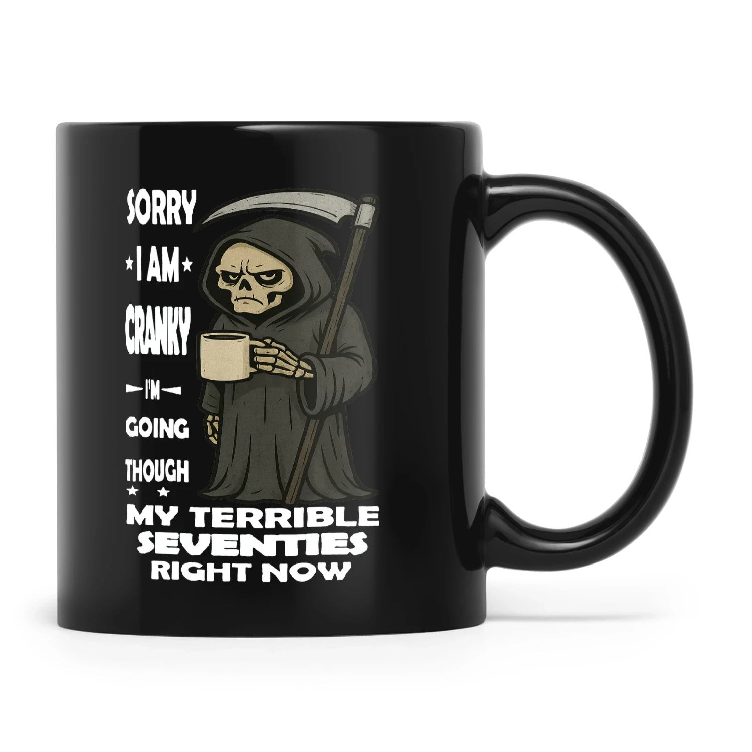 Skull Sorry I Am Cranky I'm Going Through My Terrible Seventies Right Now