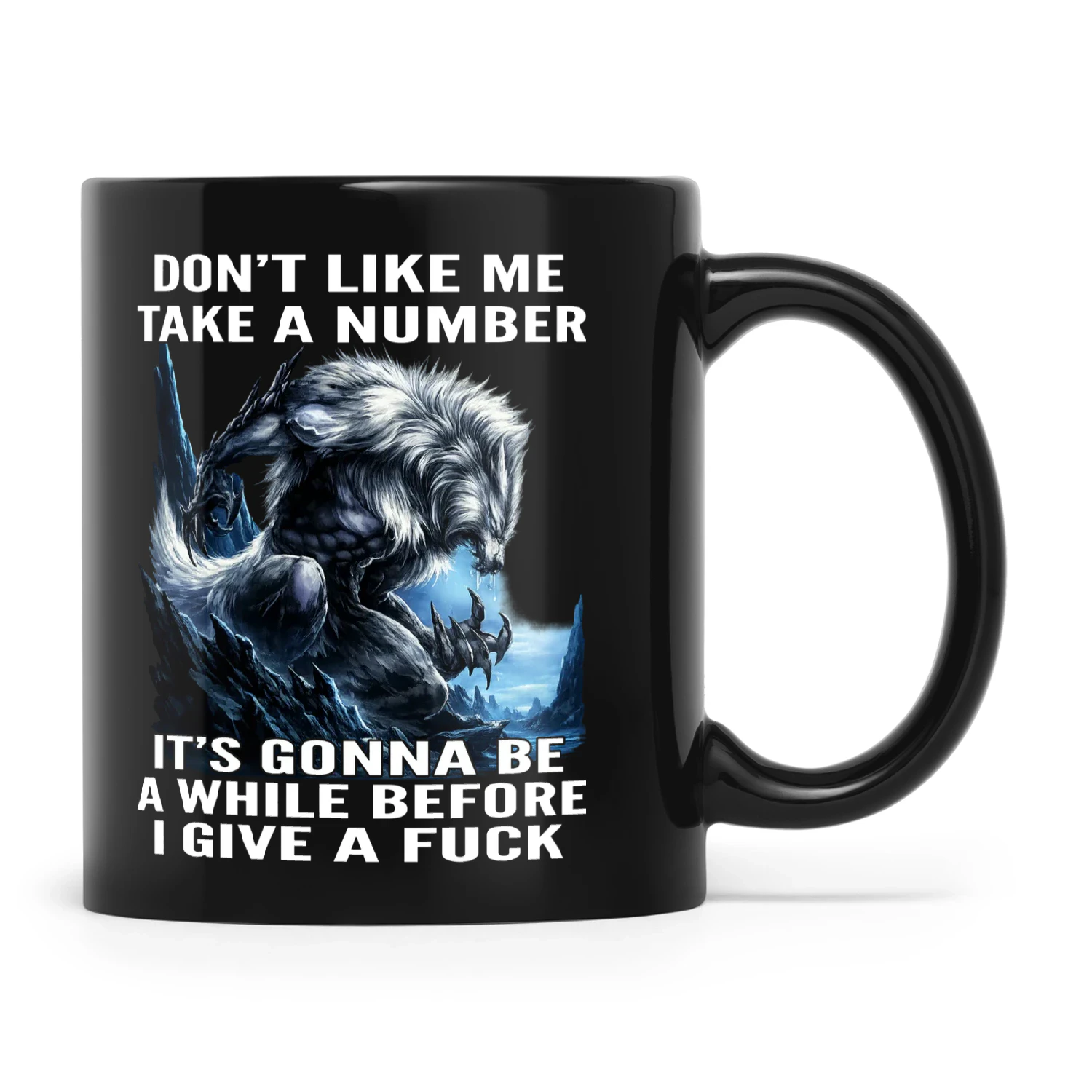 Wolf Don't Like Me Take A Number It's Gonna Be A While Before I Give A Fuck