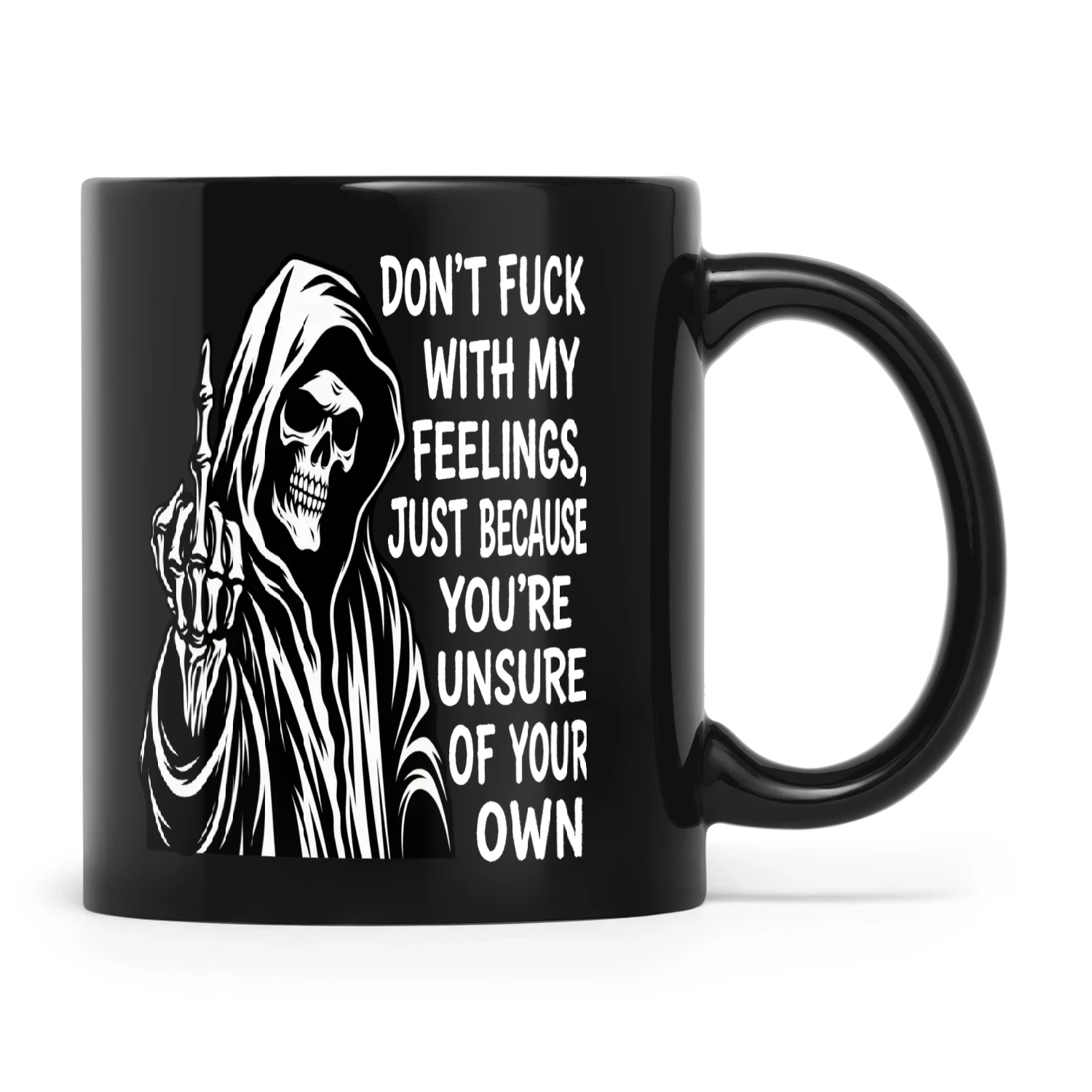 Skull Don't Fuck With My Feelings Just Because You're Unsure Of Your Own