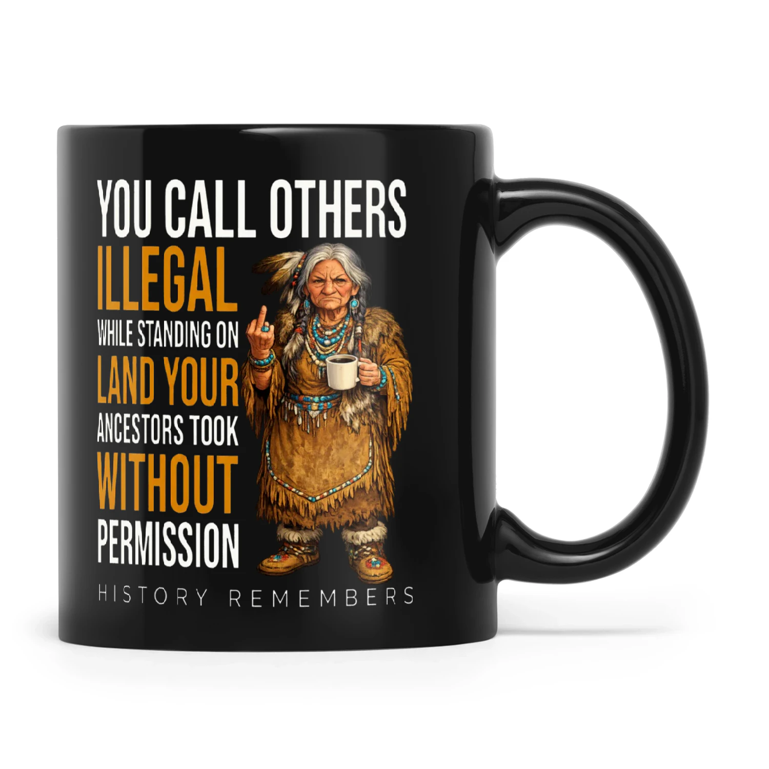 Natives You Call Others Illegal While Standing On Land Your Ancestors Took Without Permission History Remembers