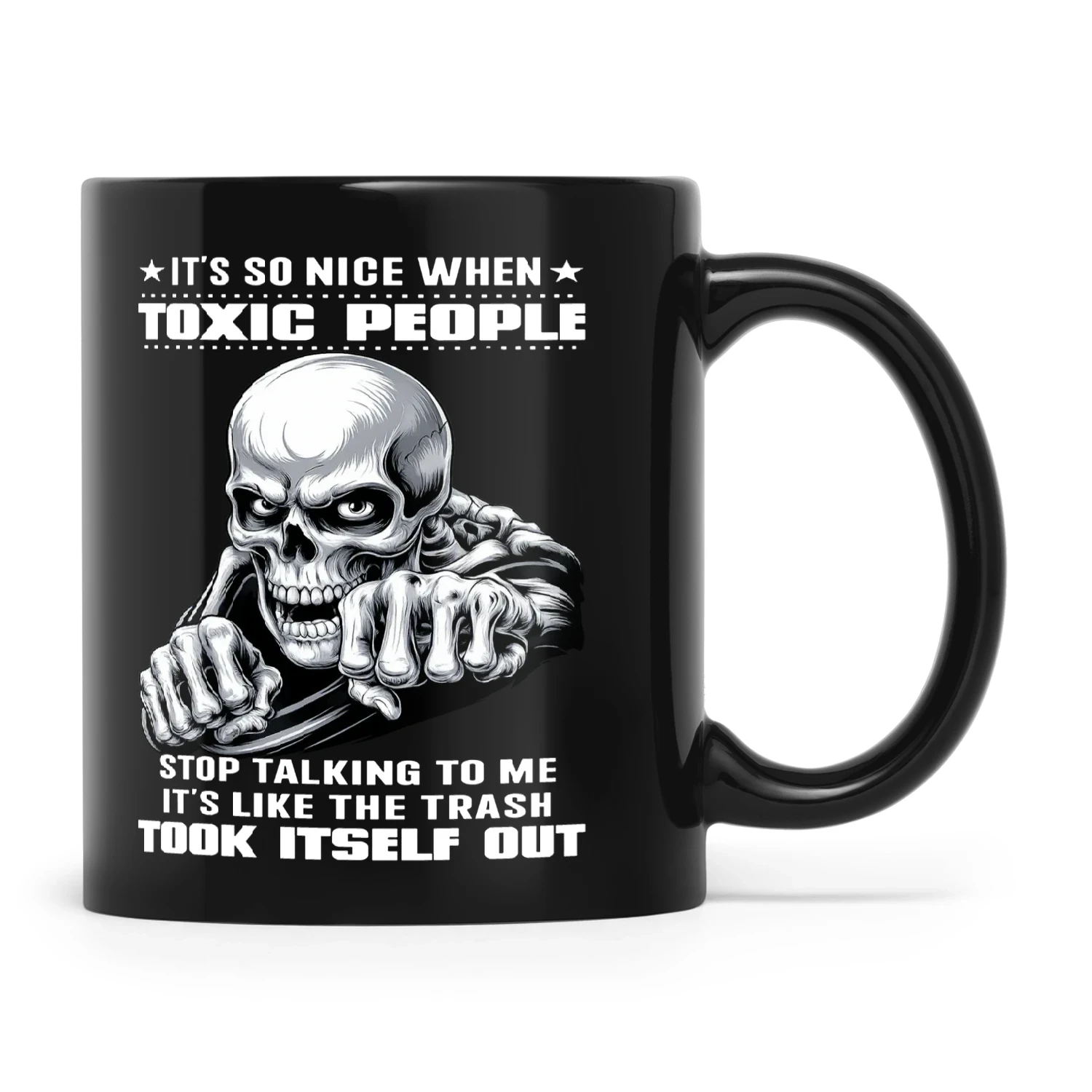 Skull It's So Nice When Toxic People Stop Talking To Me It's Like The Trash Took Itself Out