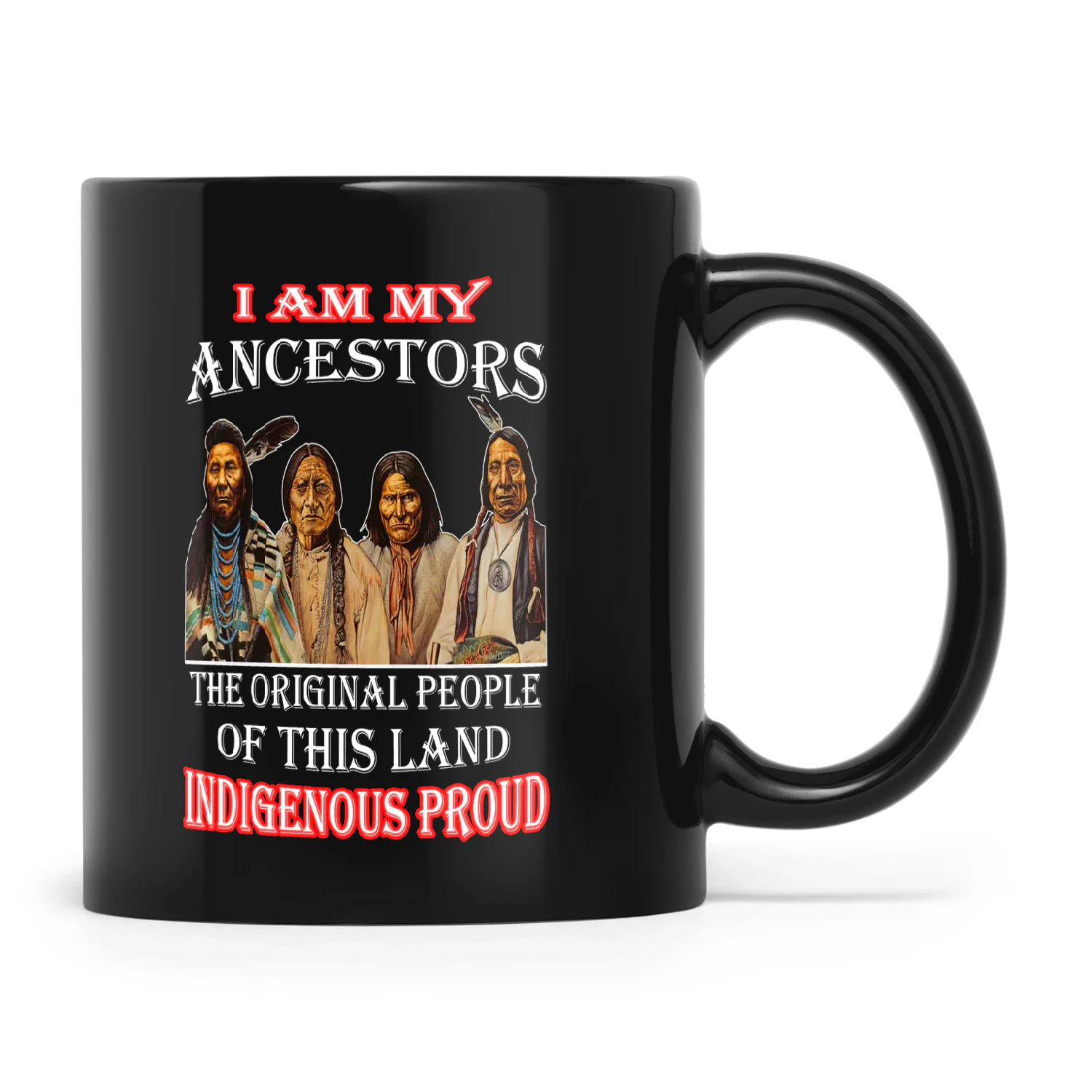 Natives I Am My Ancestors The Original People Of This Land Indigenous Proud