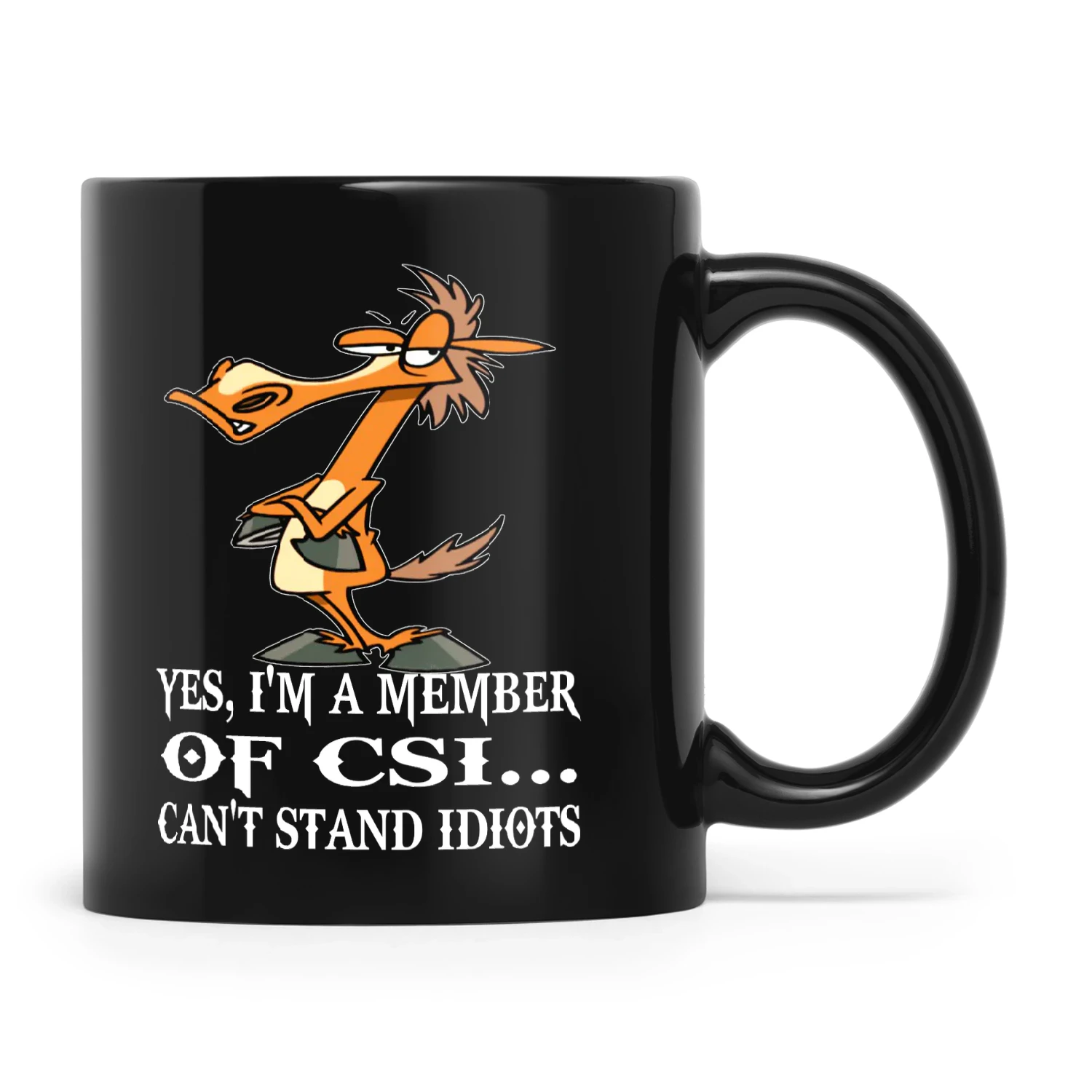 Horse Yes I'm A Member Of CSI Can't Stand Idiots