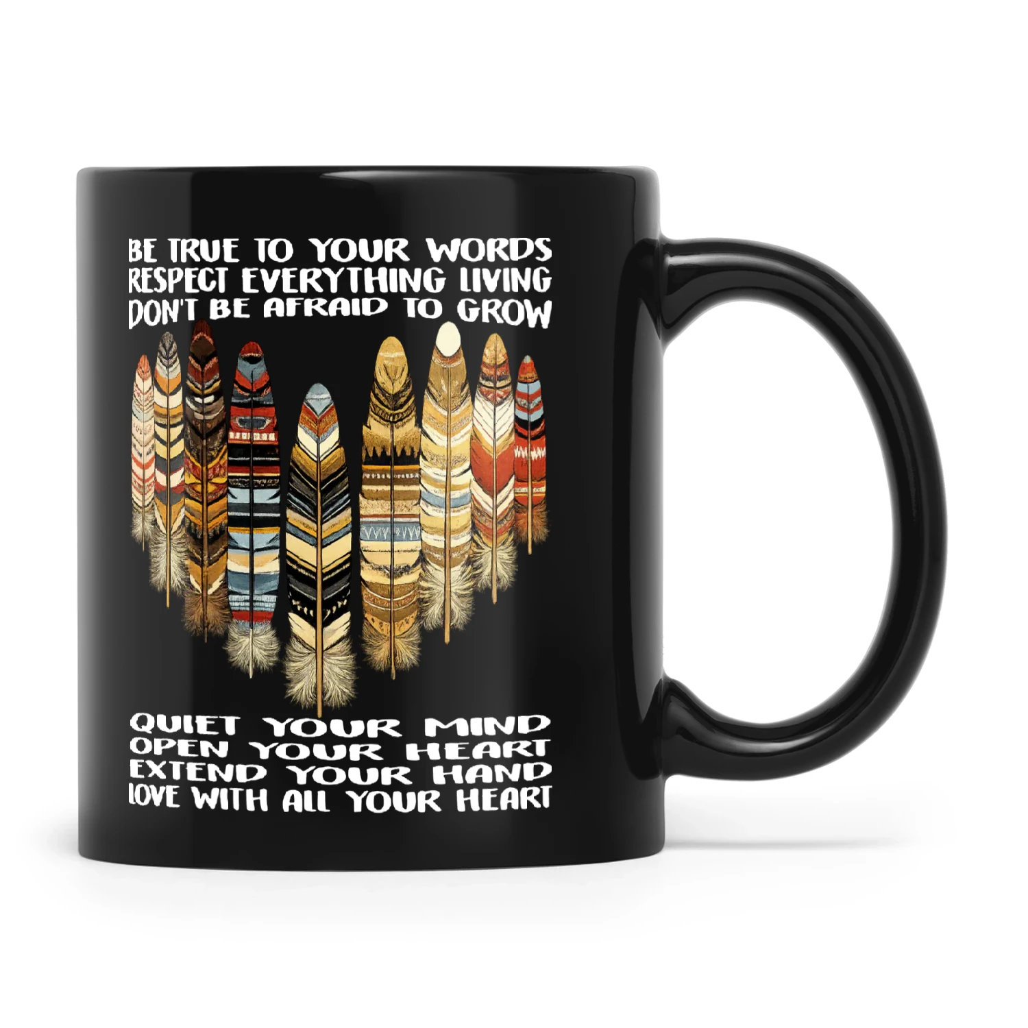 Natives Be True To Your Words Respect Everything Living Don't Be Afraid