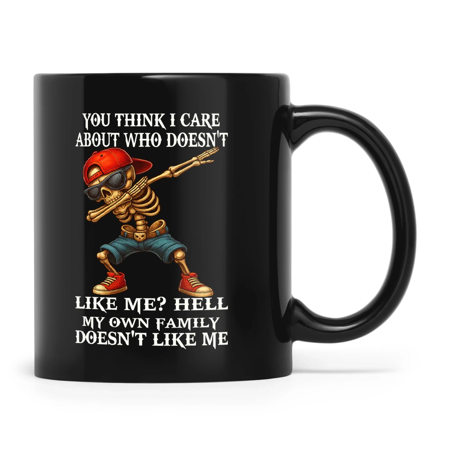 Skull You Think I Care About Who Doesn't Like Me