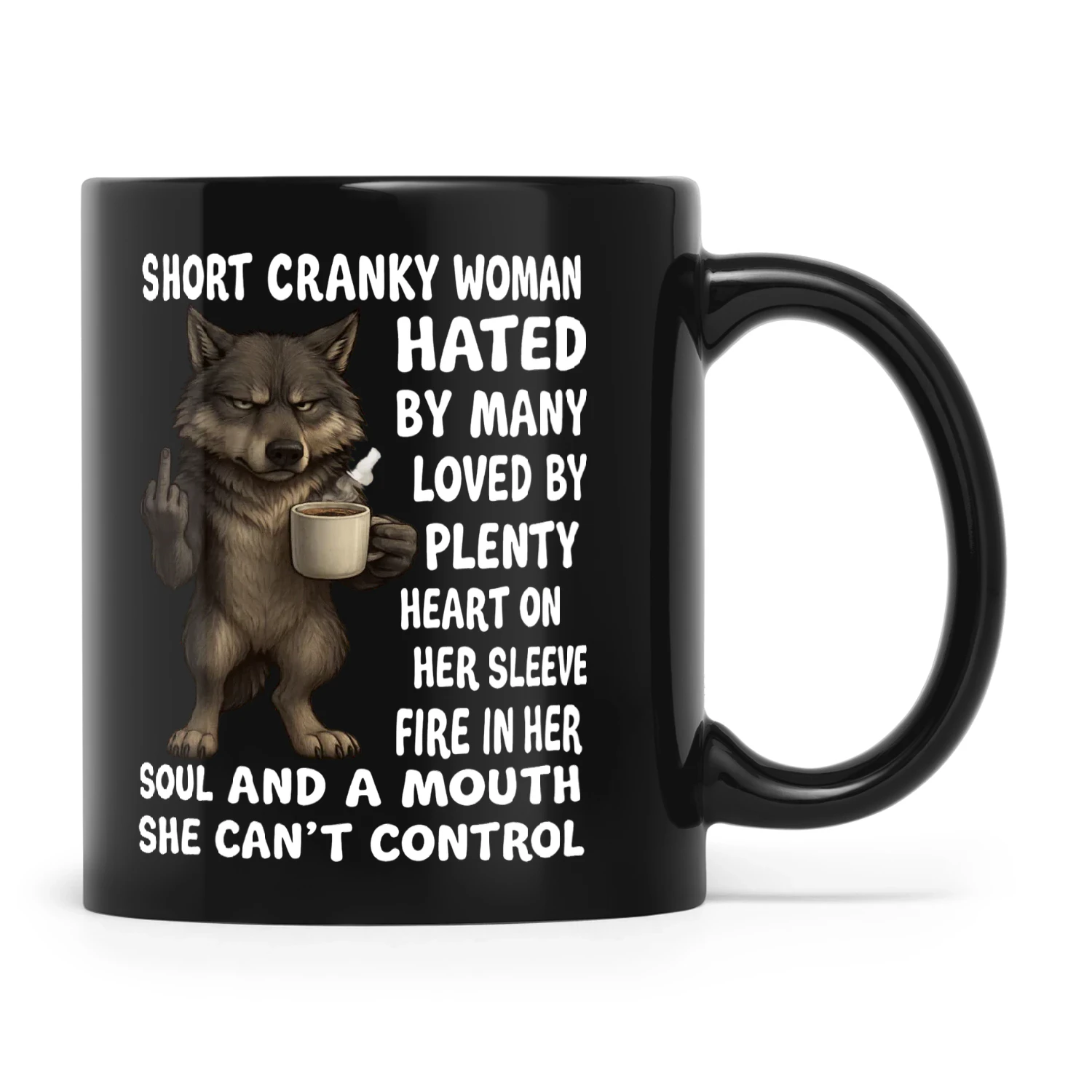 Wolf Short Cranky Woman Hated By Many Loved By Plenty Heart On Her Sleeve Fire In Her Soul And A Mouth She Can’t Control