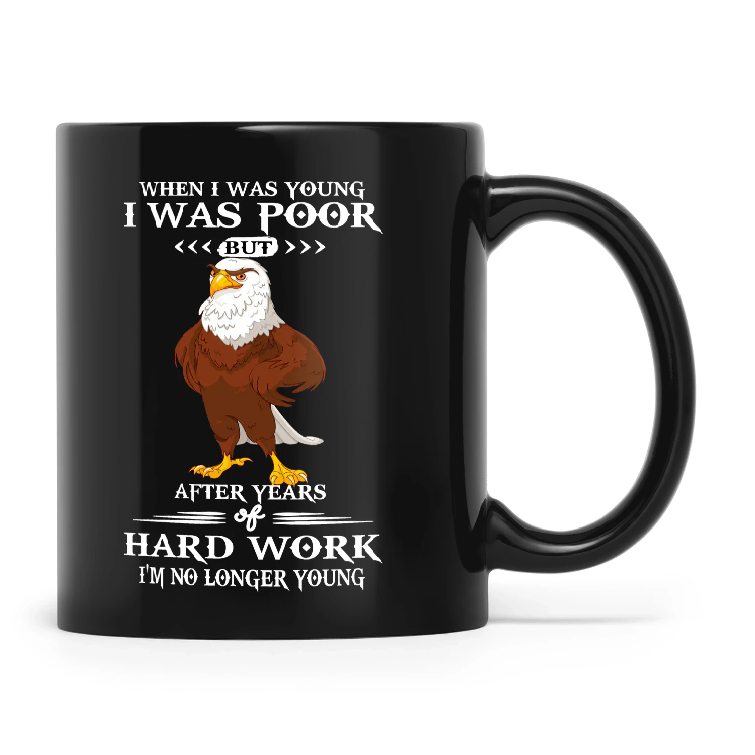 When I Was Young I Was Poor But After Years Hard Work Eagle