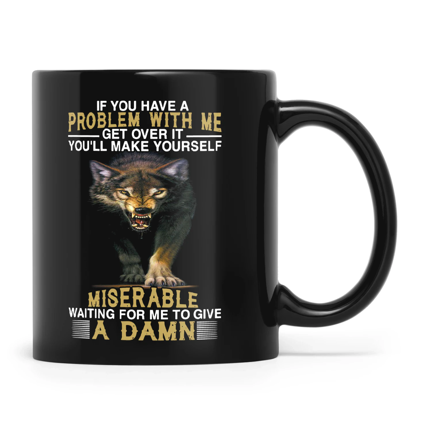 Wolf If You Have A Problem With Me