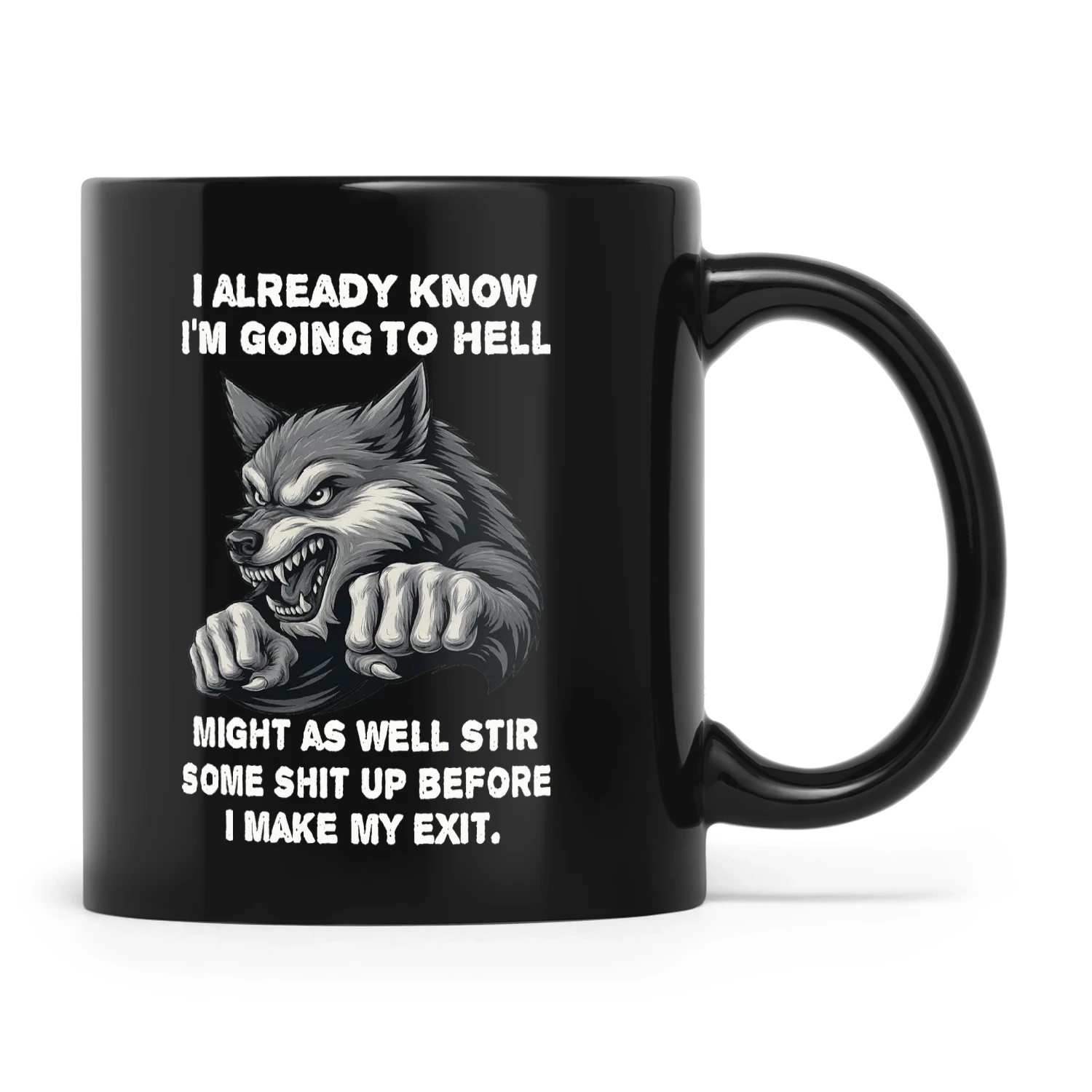 Wolf I Already Know I'm Going To Hell Might As Well Stir Some Shit Up ...
