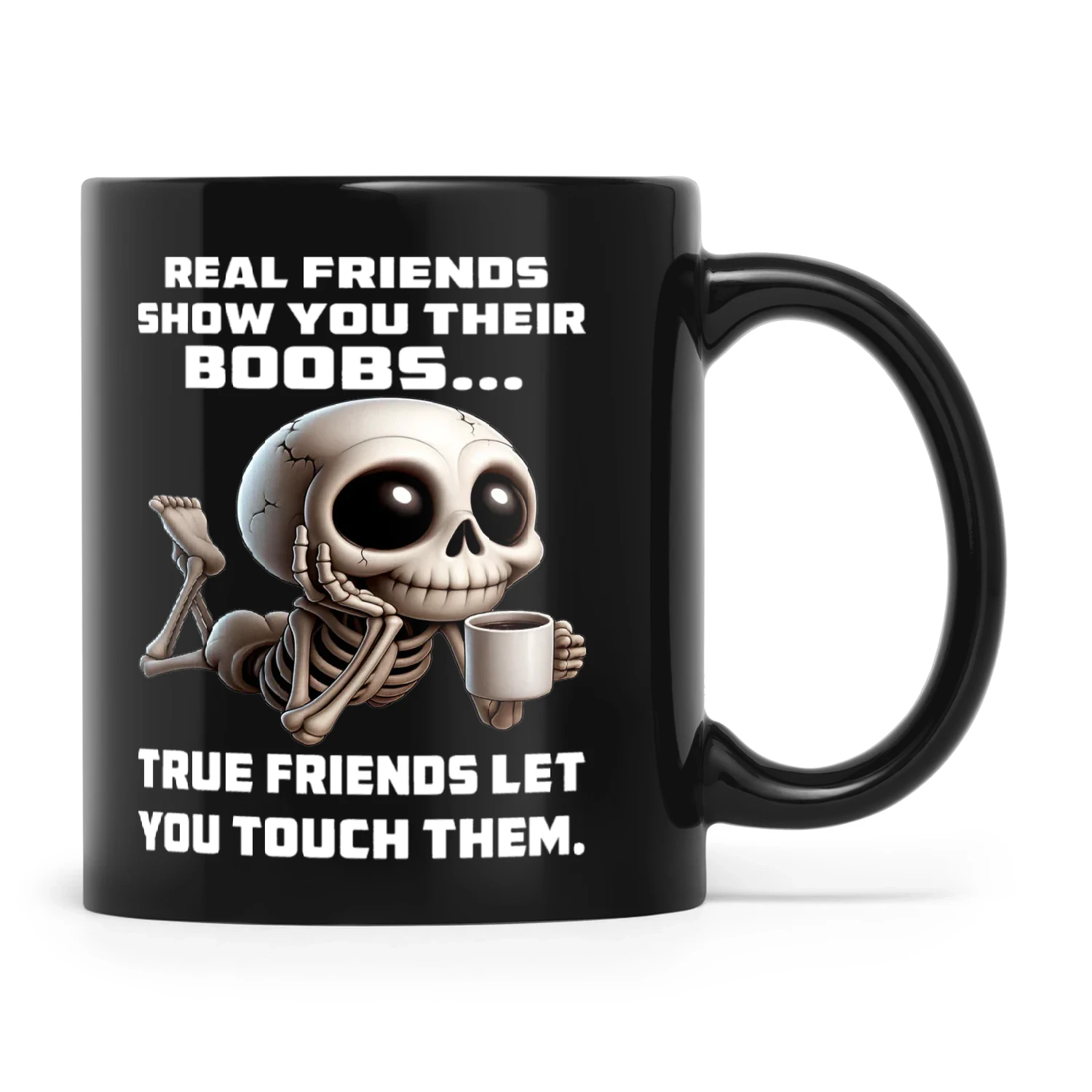 Skull Real Friends Show You Their Boobs True Friends Let You Touch Them
