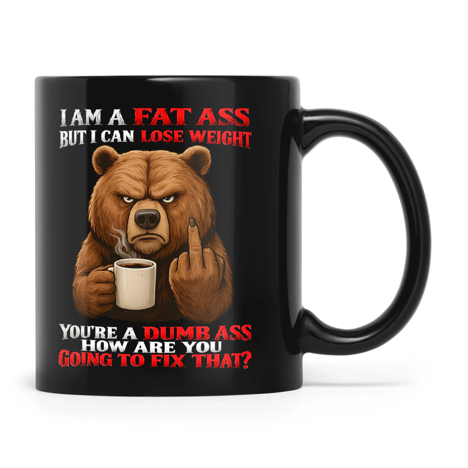 Bear I Am A Fat Ass But I Can Lose Weight You’re A Dumb Ass How Are You Going To Fix That