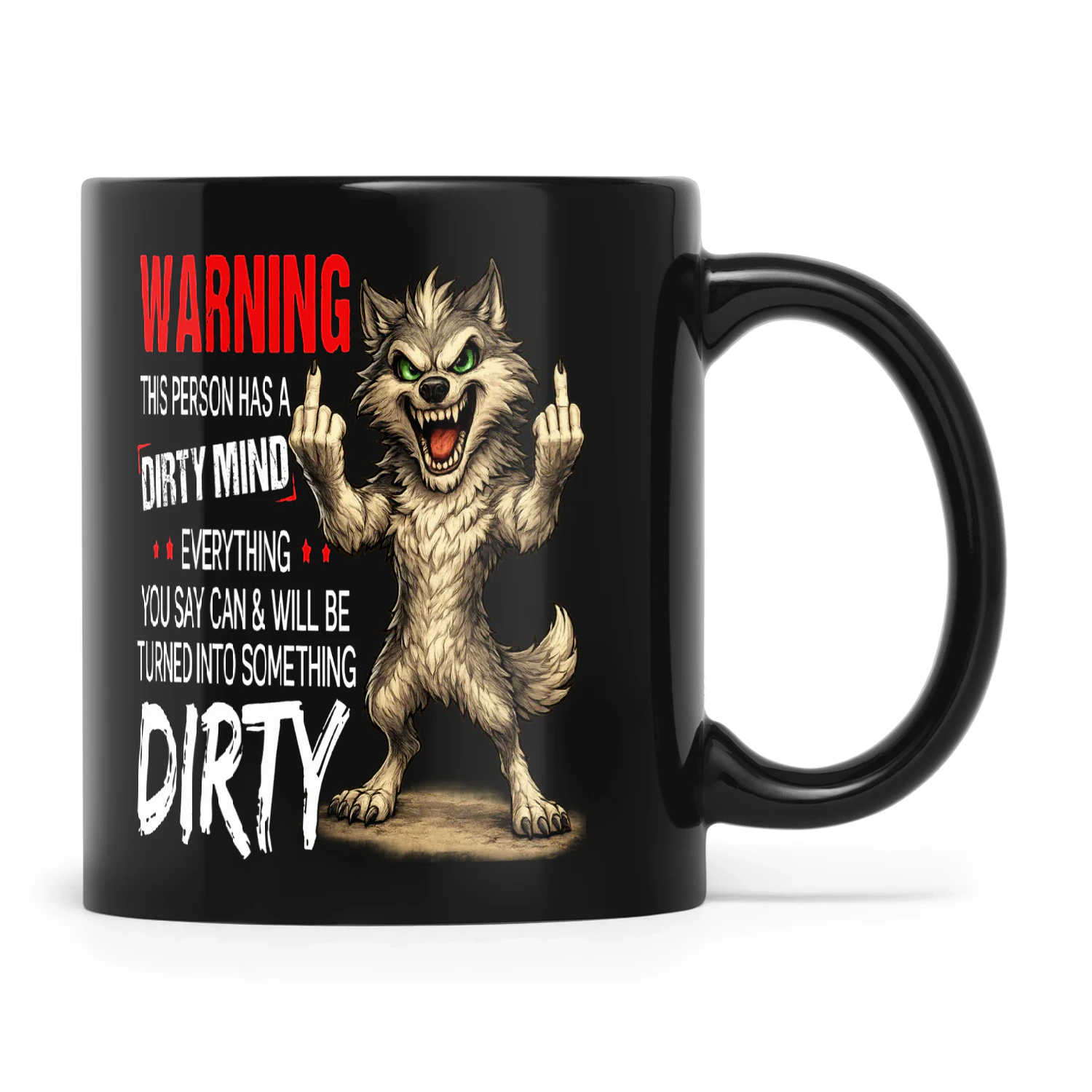 Wolf Warning This Person Has A Dirty Mind Everything You Say Can And Will Be Turned Into Something Dirty