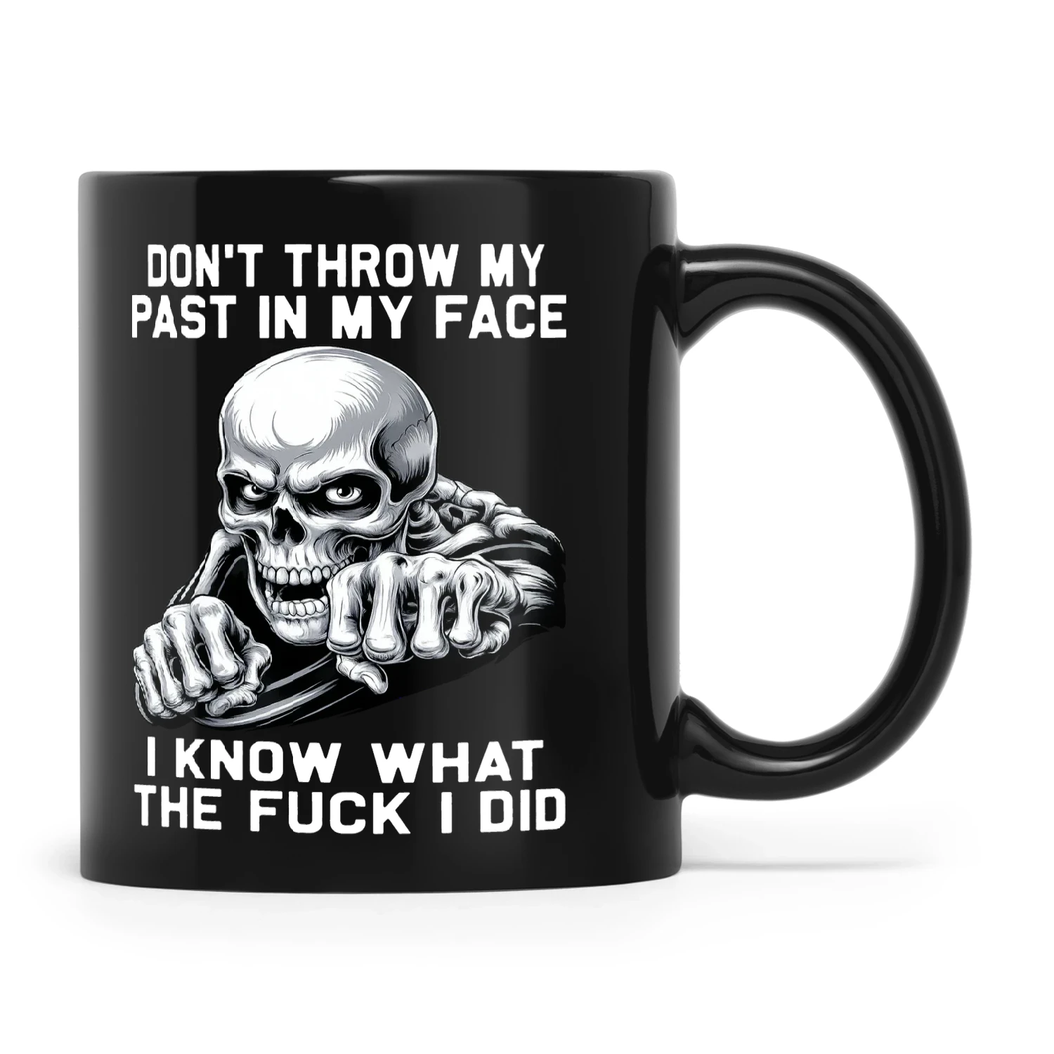 Skull Don't Throw My Past In My Face I Know What The Fuck I Did