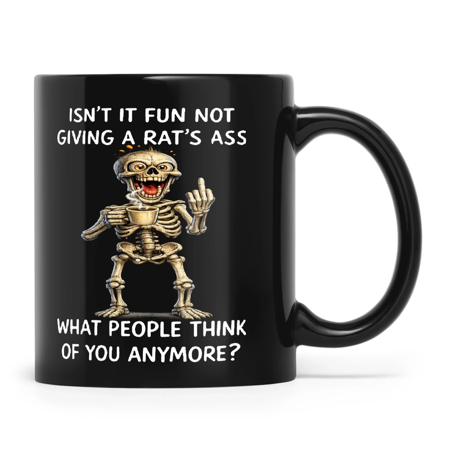 Skull Isn’t It Fun Not Giving A Rat’s Ass What People Think Of You Anymore