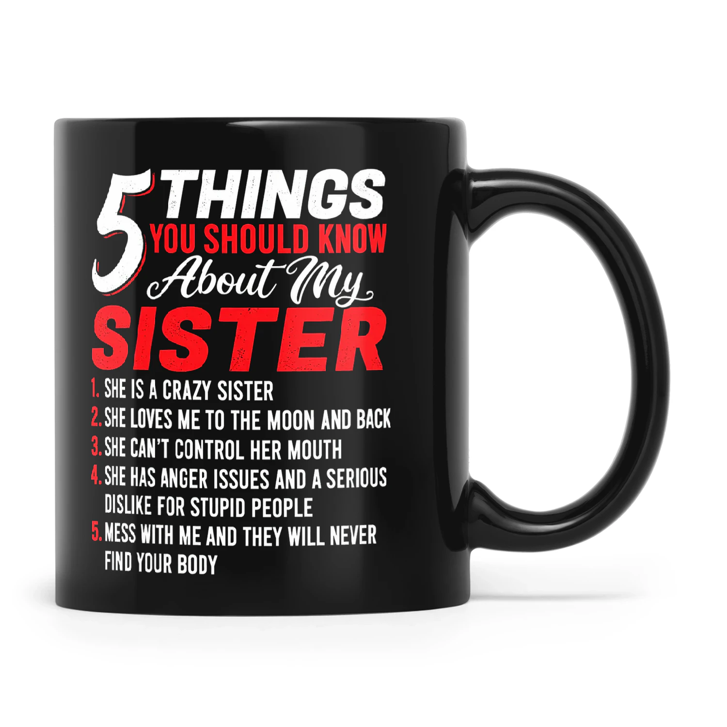 5 Things You Should Know About My Sister 1 She Is A Crazy Sister 2 She Loves Me To The Moon And Back 3 She Can't Control Her Mouth