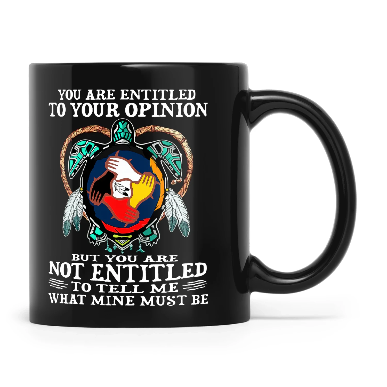Natives You Are Entitled To Your Opinion But You Are Not Entitled To Tell Me What Mine Must Be