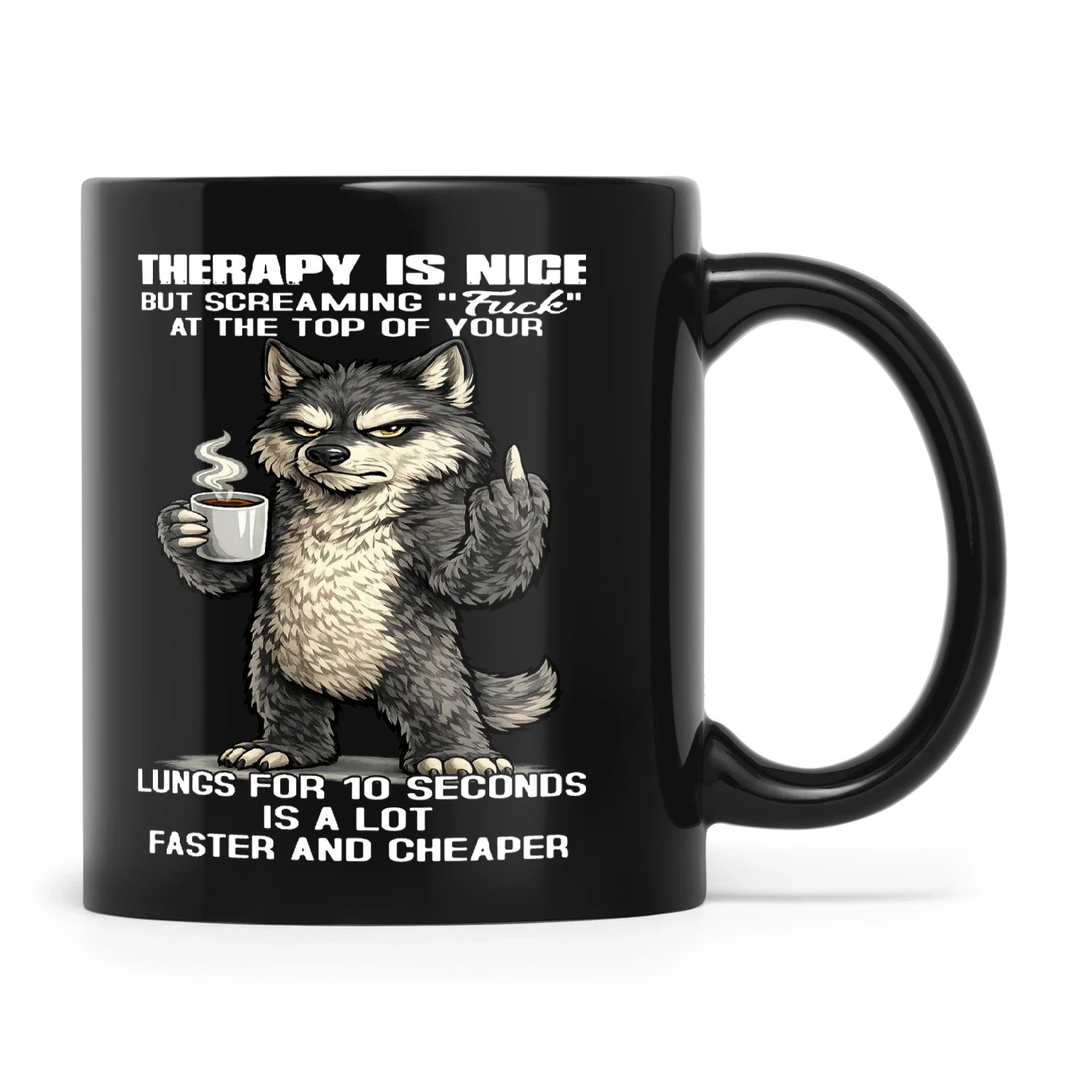 Wolf Therapy Is Nice But Screaming Fuck At The Top Of Your Lungs For 10 Seconds Is A Lot Faster And Cheaper