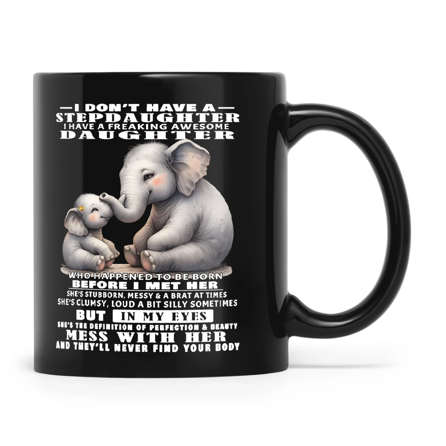Elephant I Don't Have A Stepdaughter I Have A Freaking Awesome Daughter