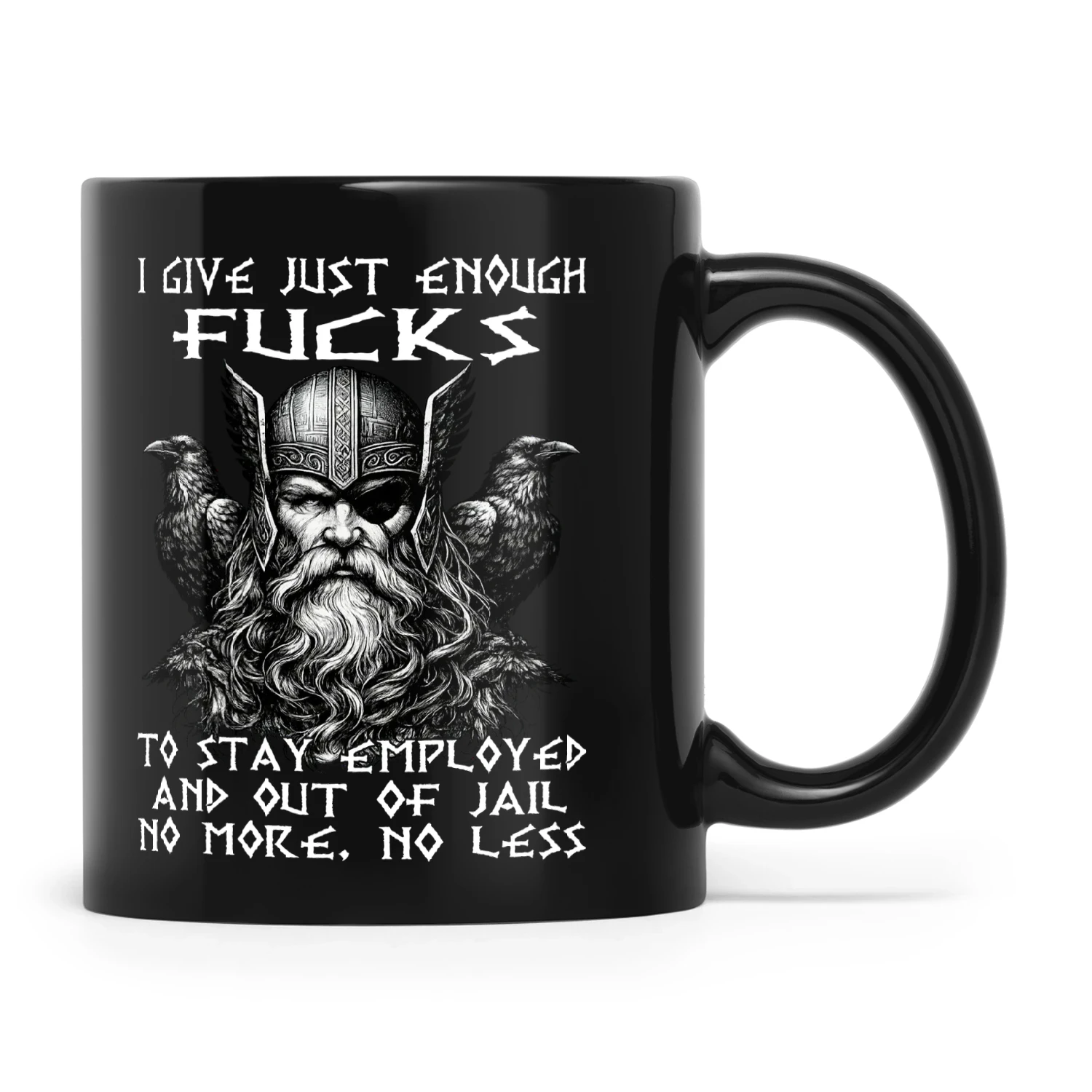 Viking I Give Just Enough Fucks To Stay Employed And Out Of Jail No More No Less
