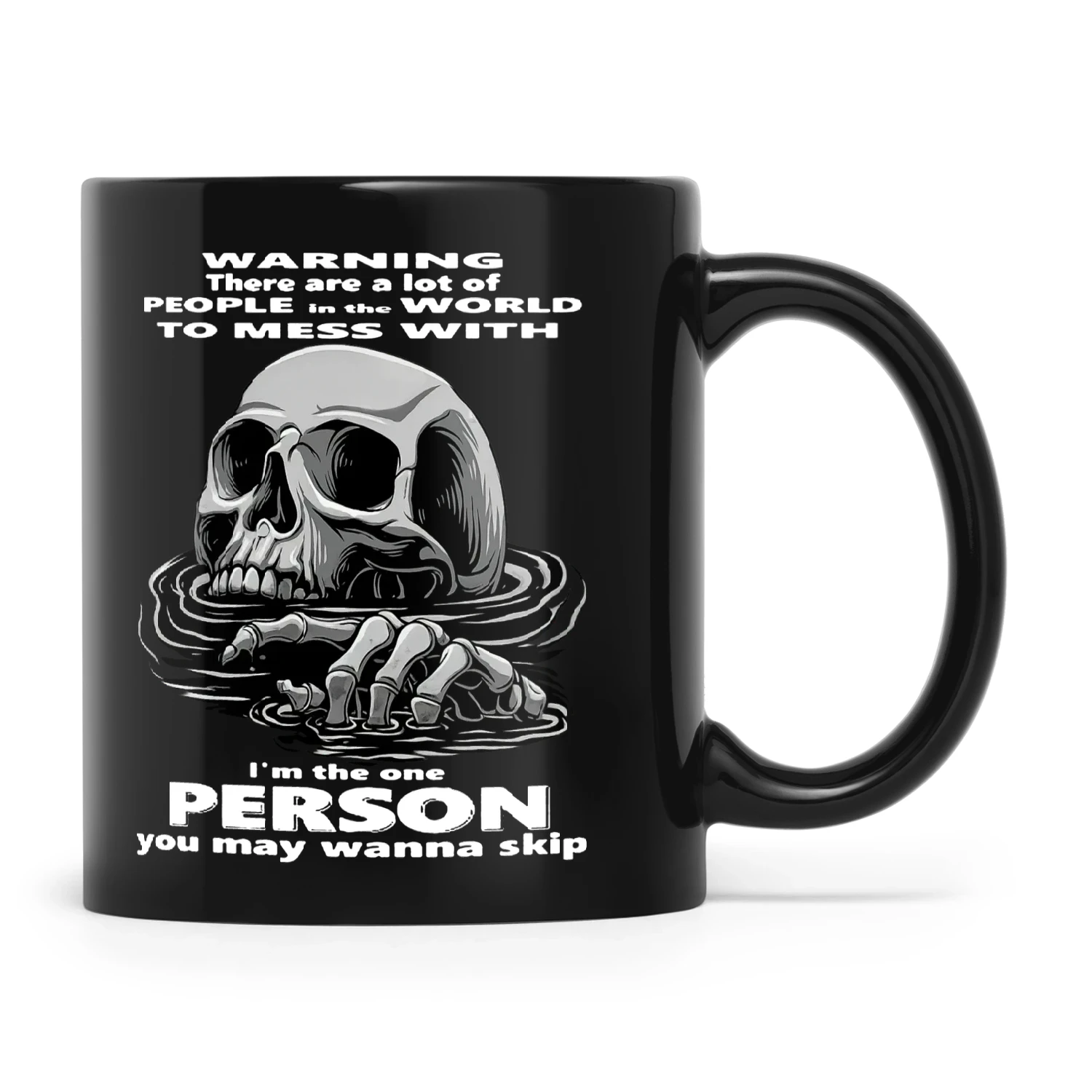 Skull Warning There Are A Lot Of People In The World To Mess