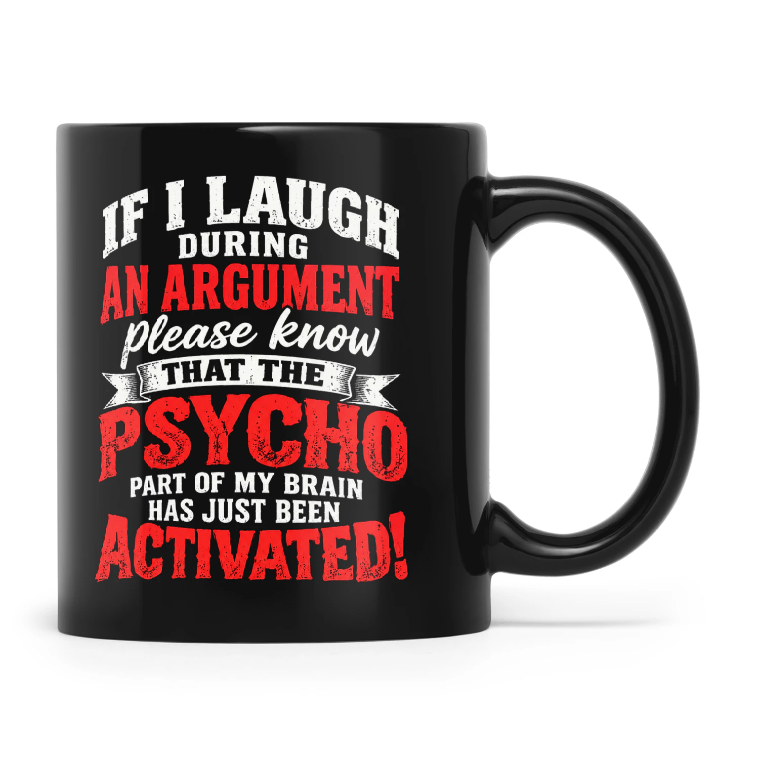 Quote If I Laugh During An Argument Please Know That The Psycho Part Of My Brain Has Just Been Activated