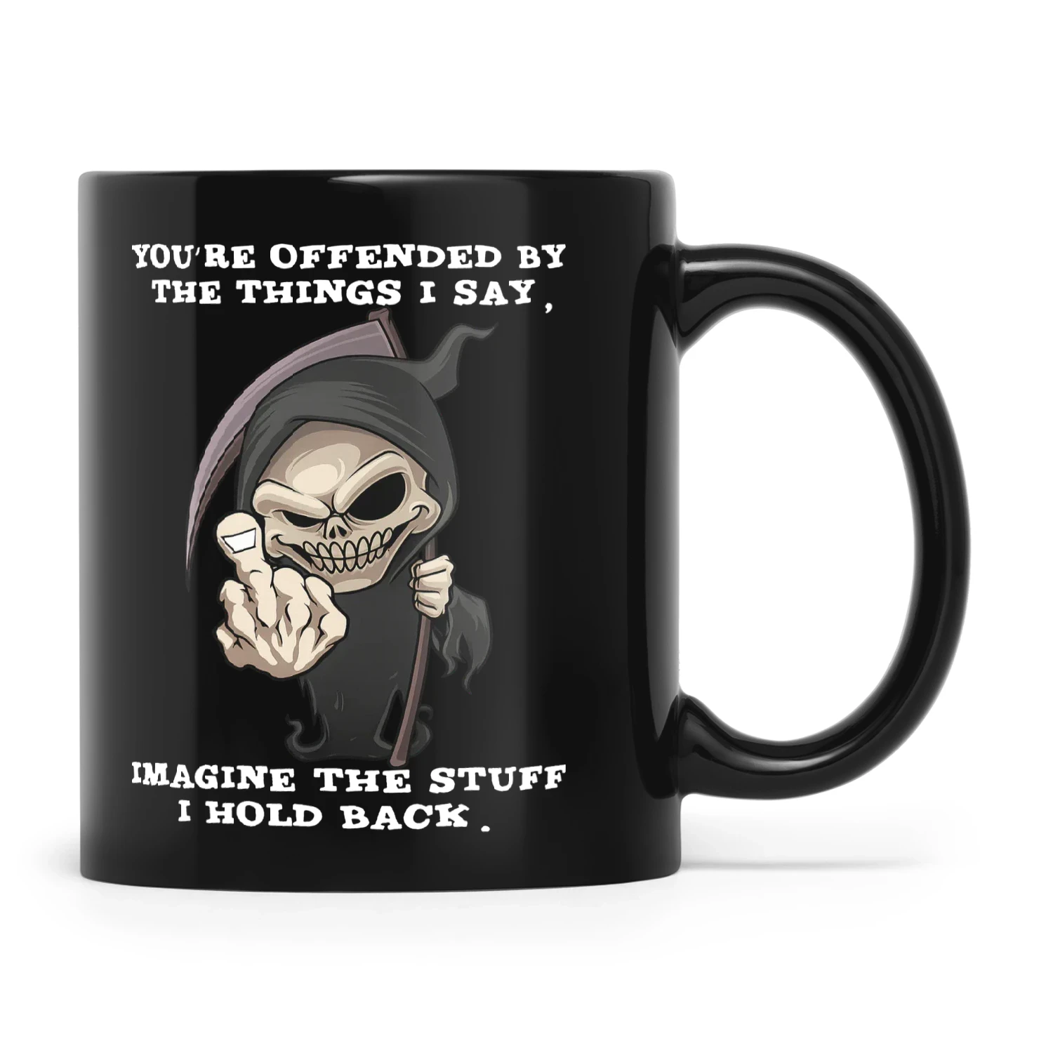 Skull You're Offended By The Things I Say Imagine The Stuff I Hold Back